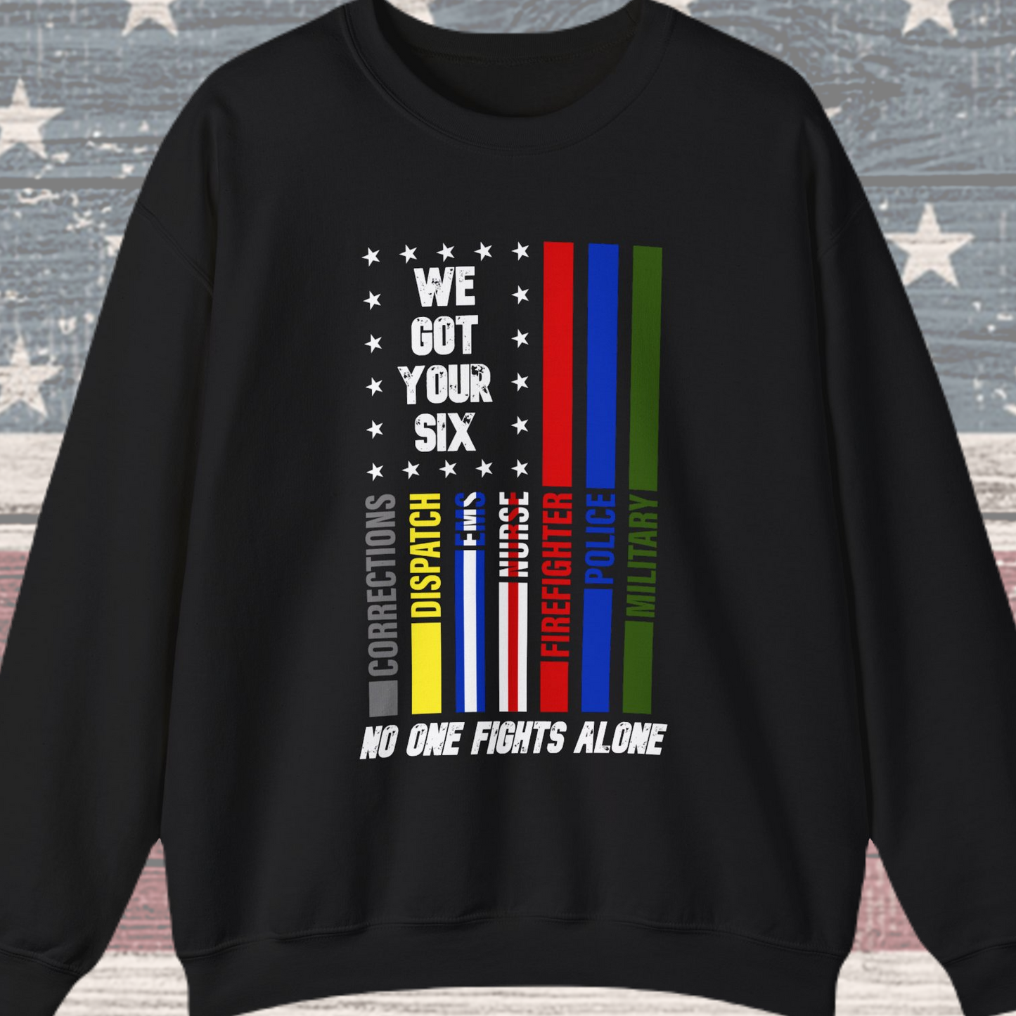 First Responders We Got Your Six Sweatshirt