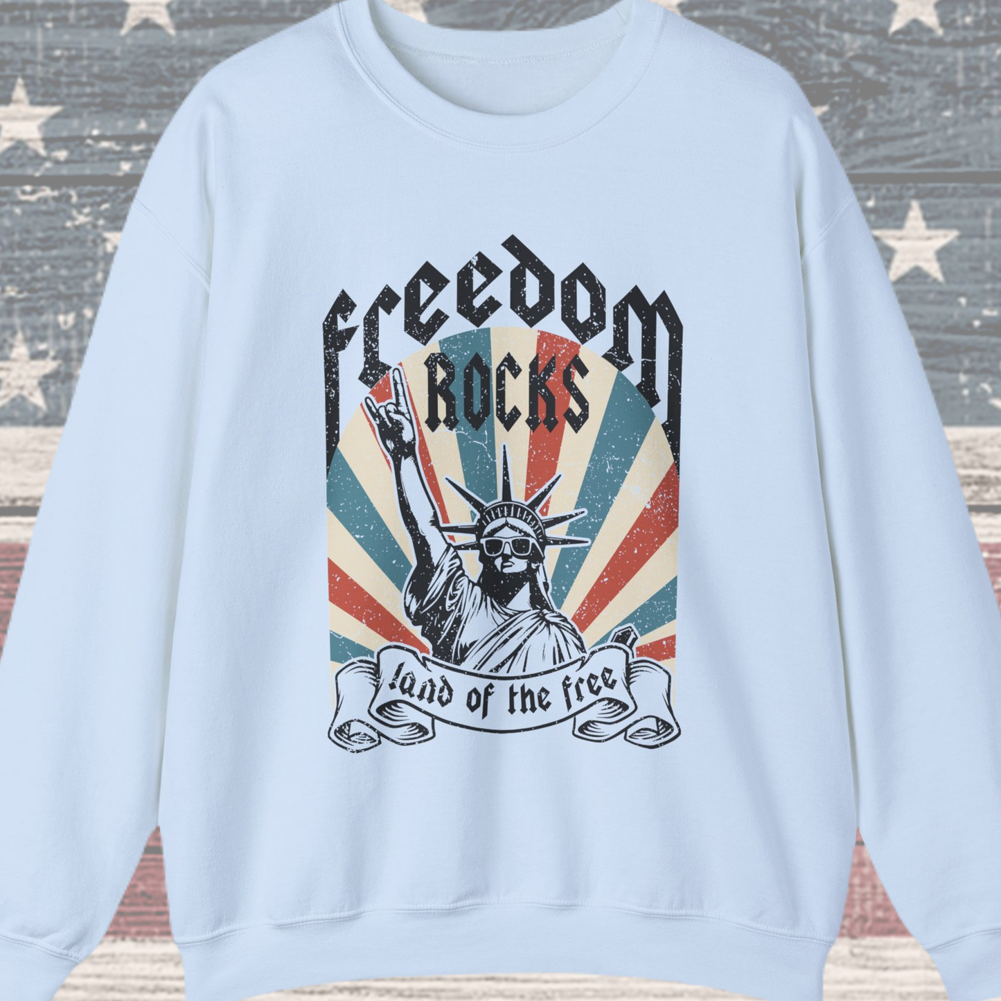 Statue of Liberty - Freedom Rocks Sweatshirt