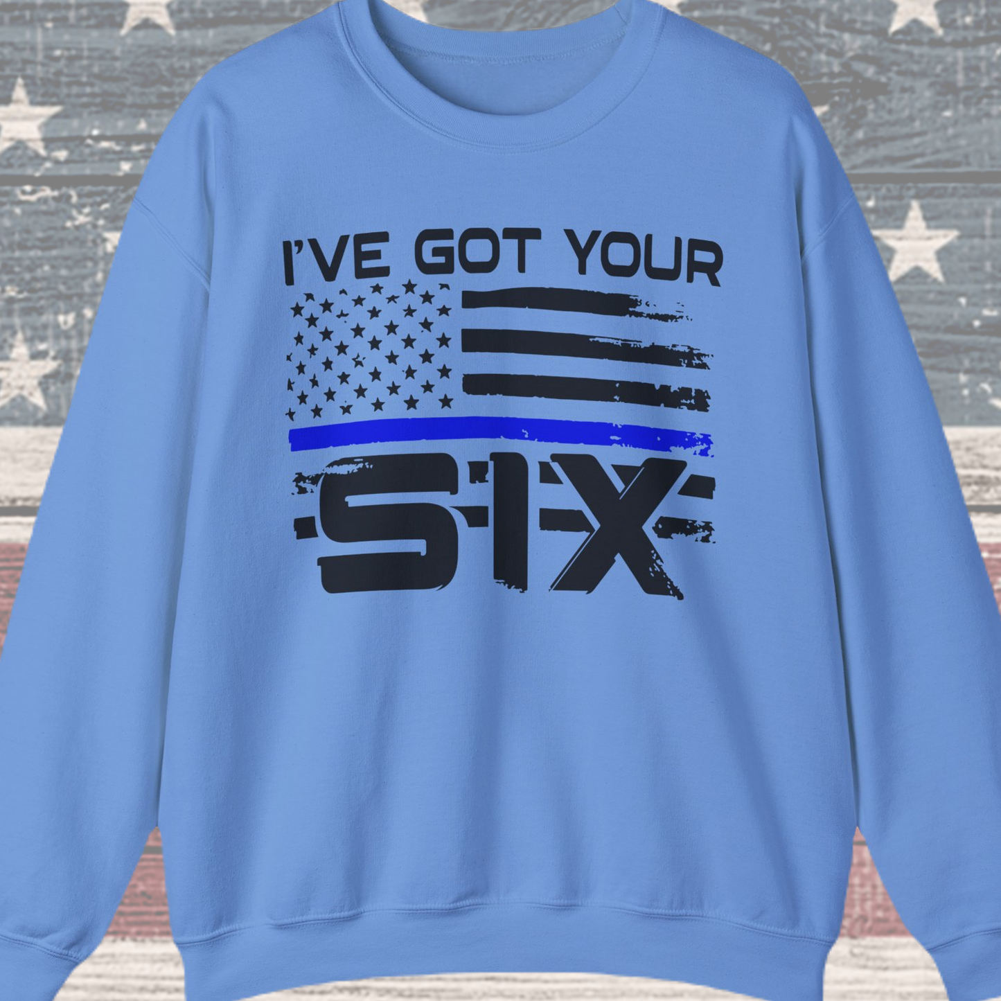I've Got Your Six - Law Enforcement Sweatshirt