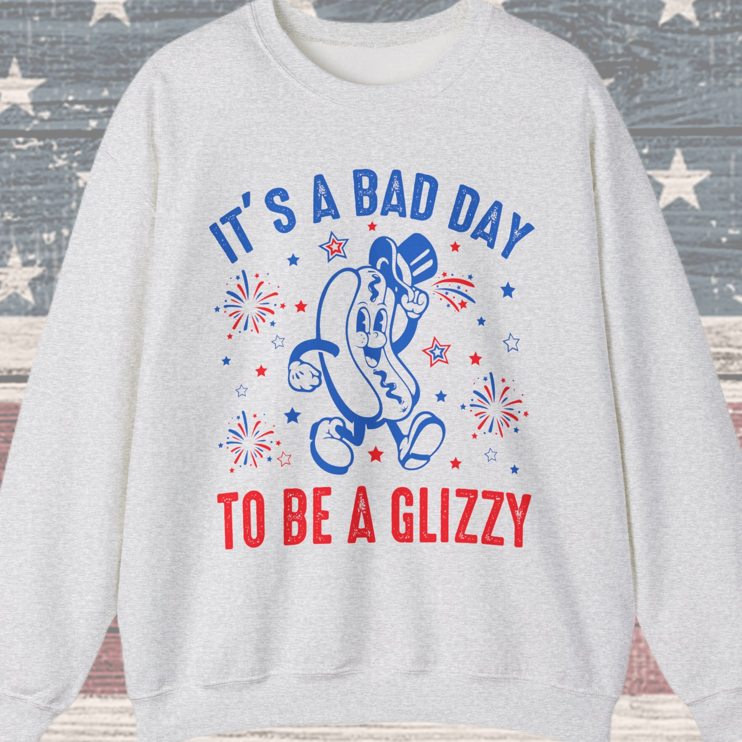 It's a Bad Day to be a Glizzy #2 Sweatshirt