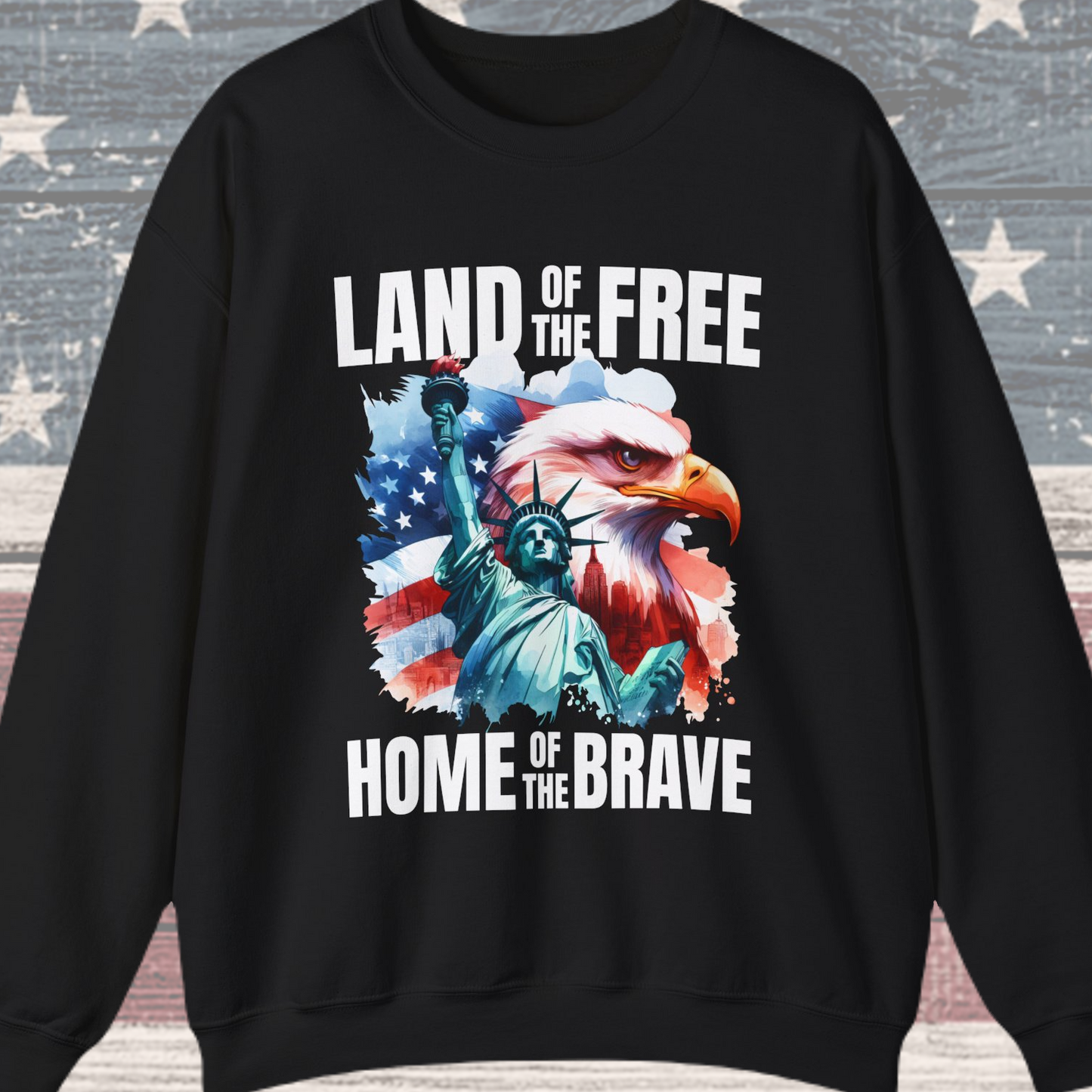 Land of the Free Home of the Brave Sweatshirt
