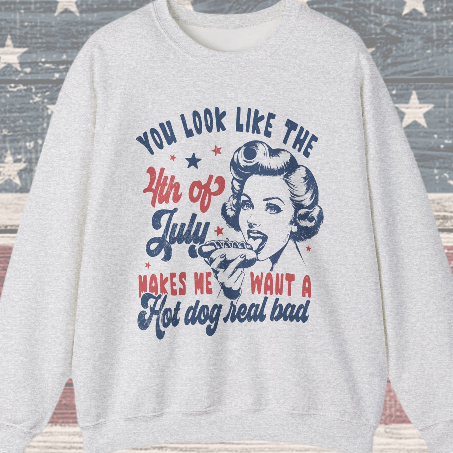 You Look Like the 4th of July #1 Sweatshirt