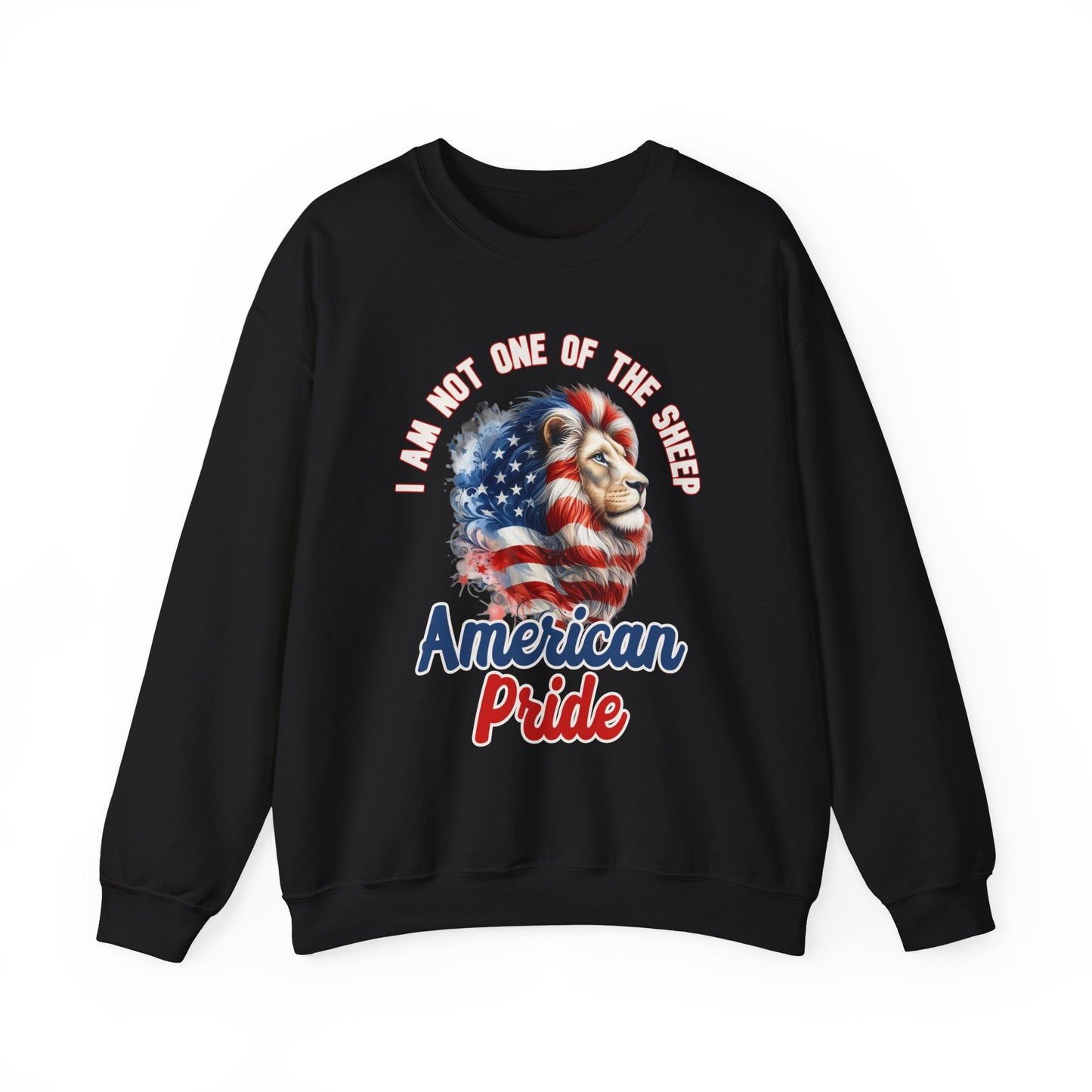 I Am Not One of the Sheep - American Pride Sweatshirt