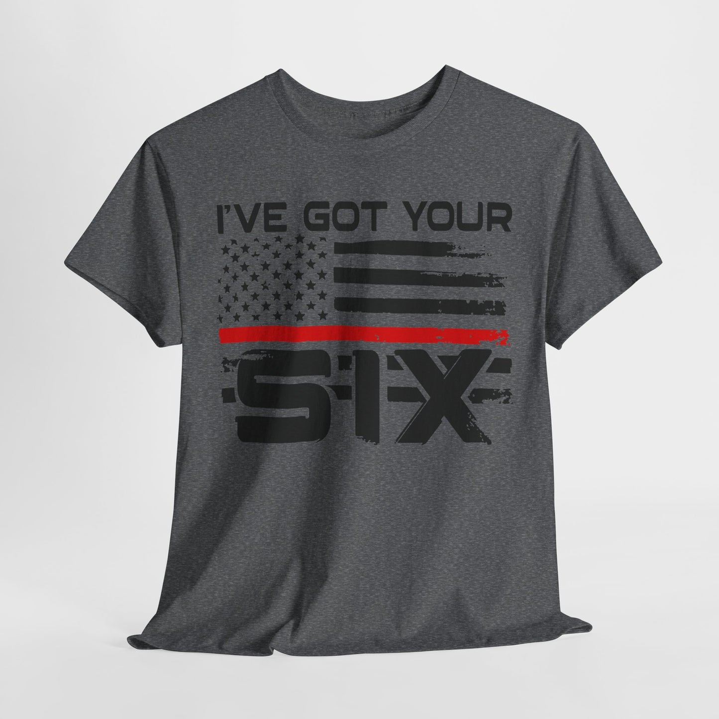 I've Got Your Six - Firefighter T-Shirt