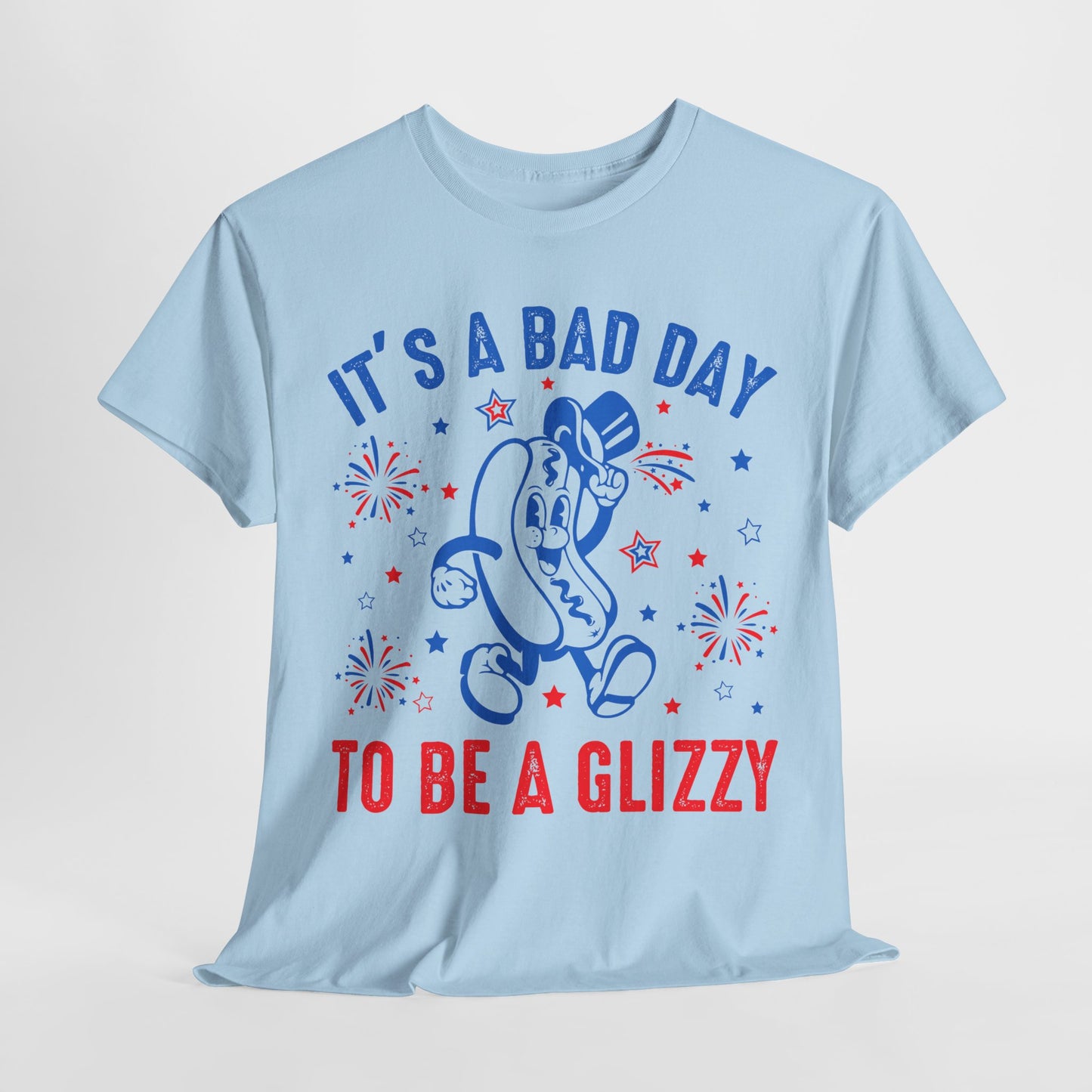 It's a Bad Day to be a Glizzy #2 T-Shirt