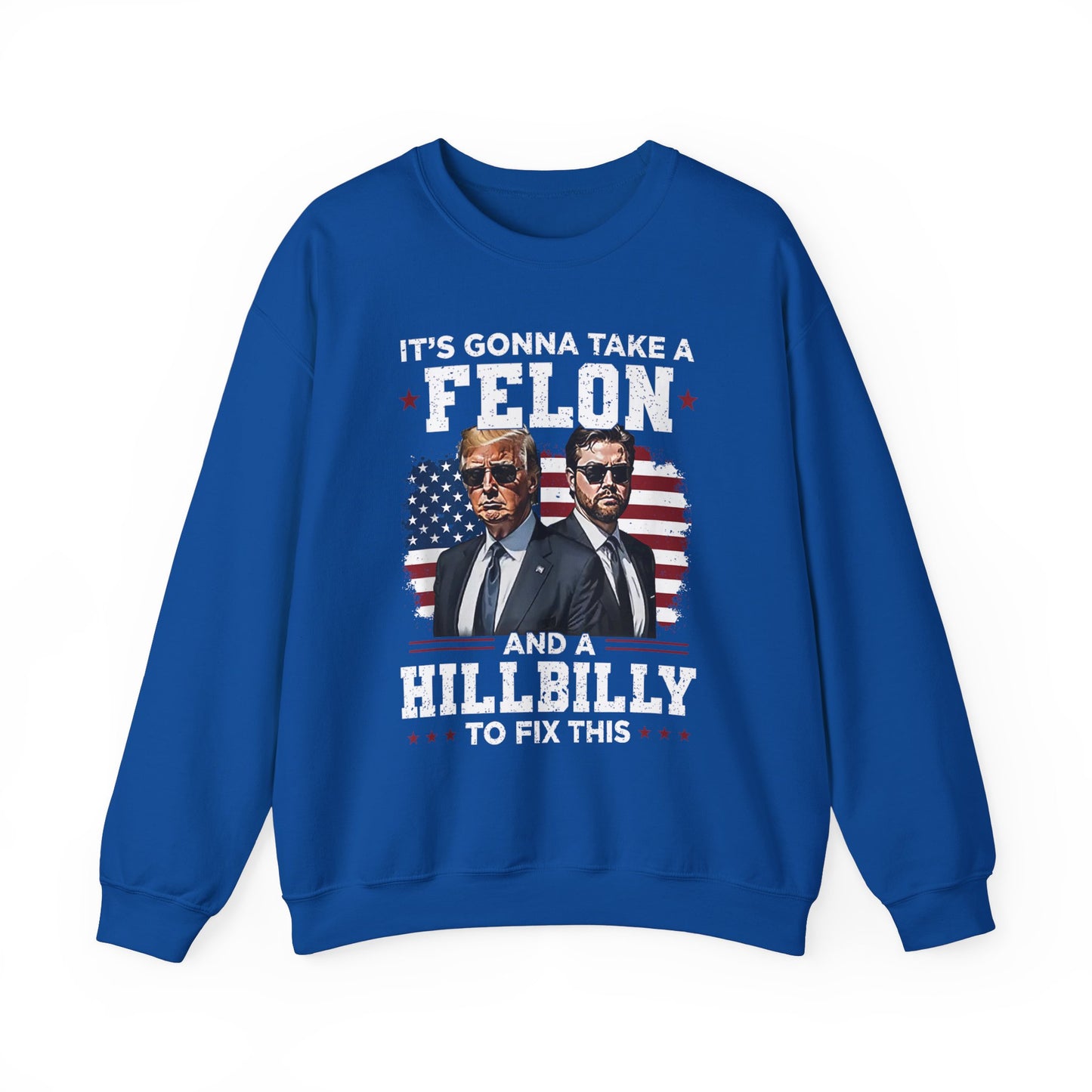 Donald Trump and JD Vance - A Felon and a Hillbilly Sweatshirt