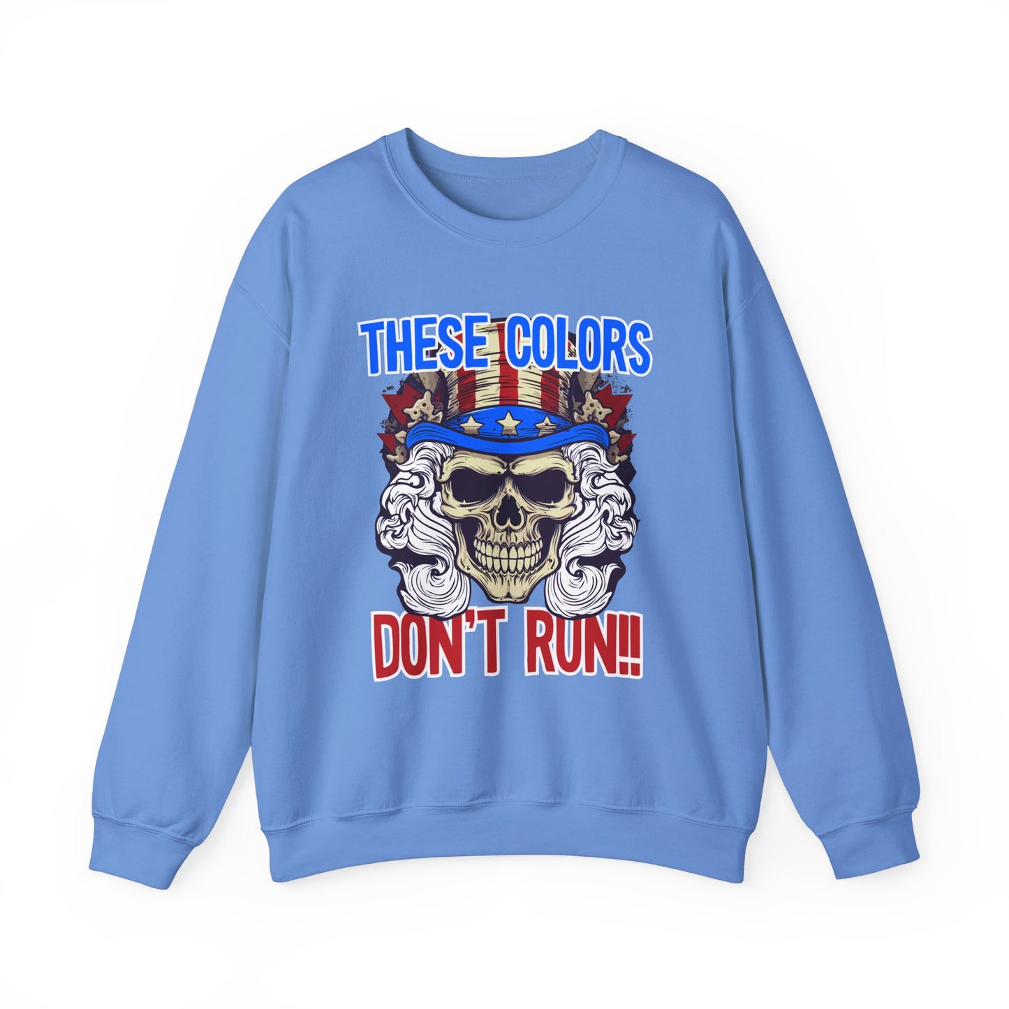 These Colors Don't Run! #3 Sweatshirt