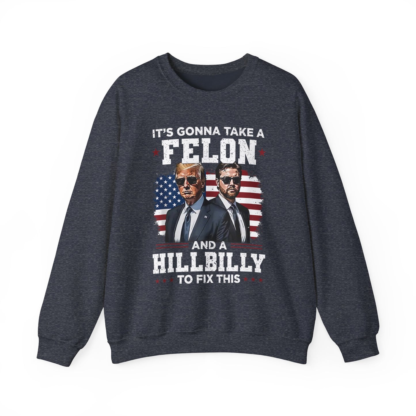 Donald Trump and JD Vance - A Felon and a Hillbilly Sweatshirt