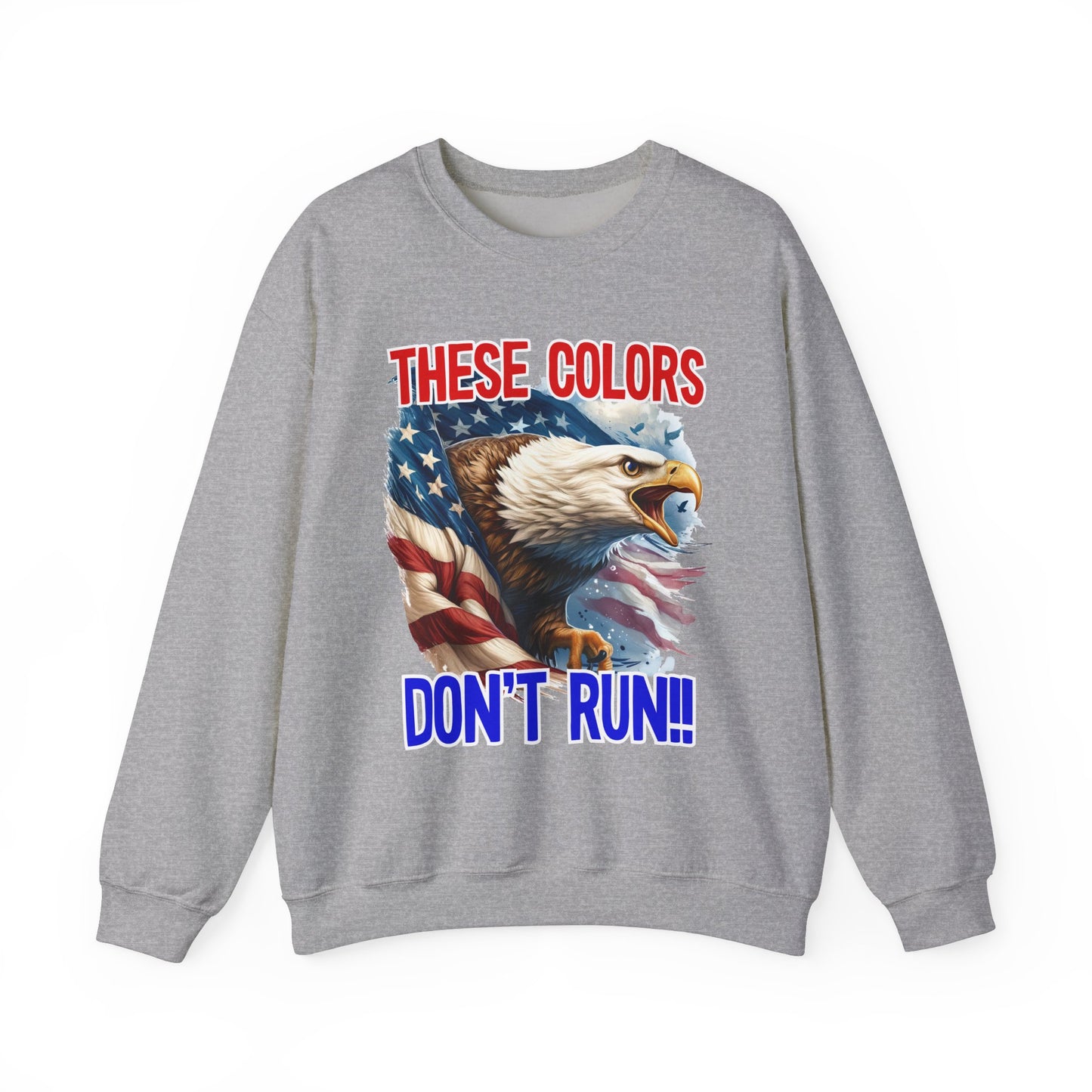 These Colors Don't Run! #1 Sweatshirt