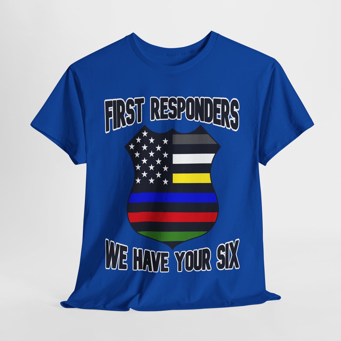 Shield - First Responders We Have Your Six T-Shirt