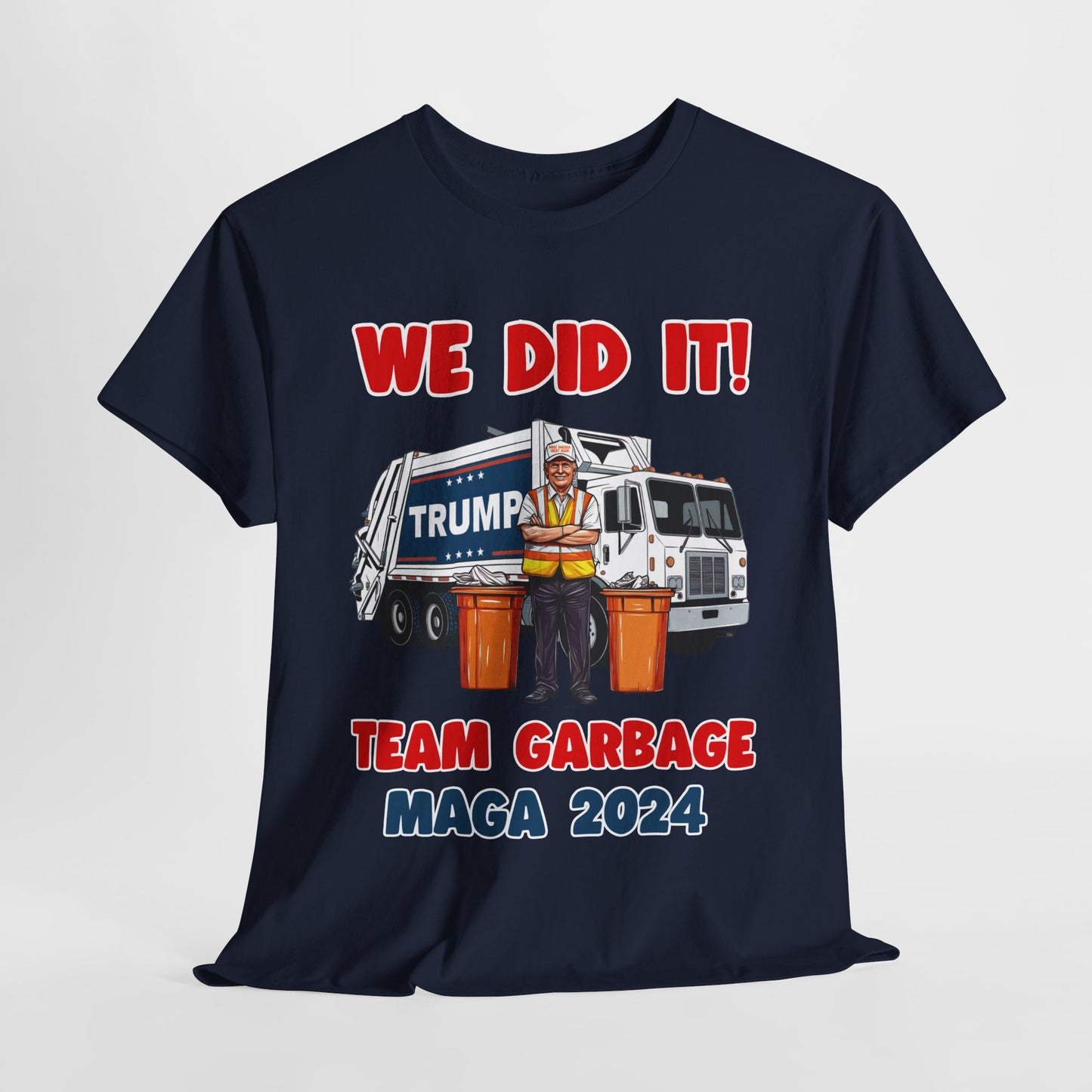 Donald Trump - Team Garbage We Did It! #2 T-Shirt