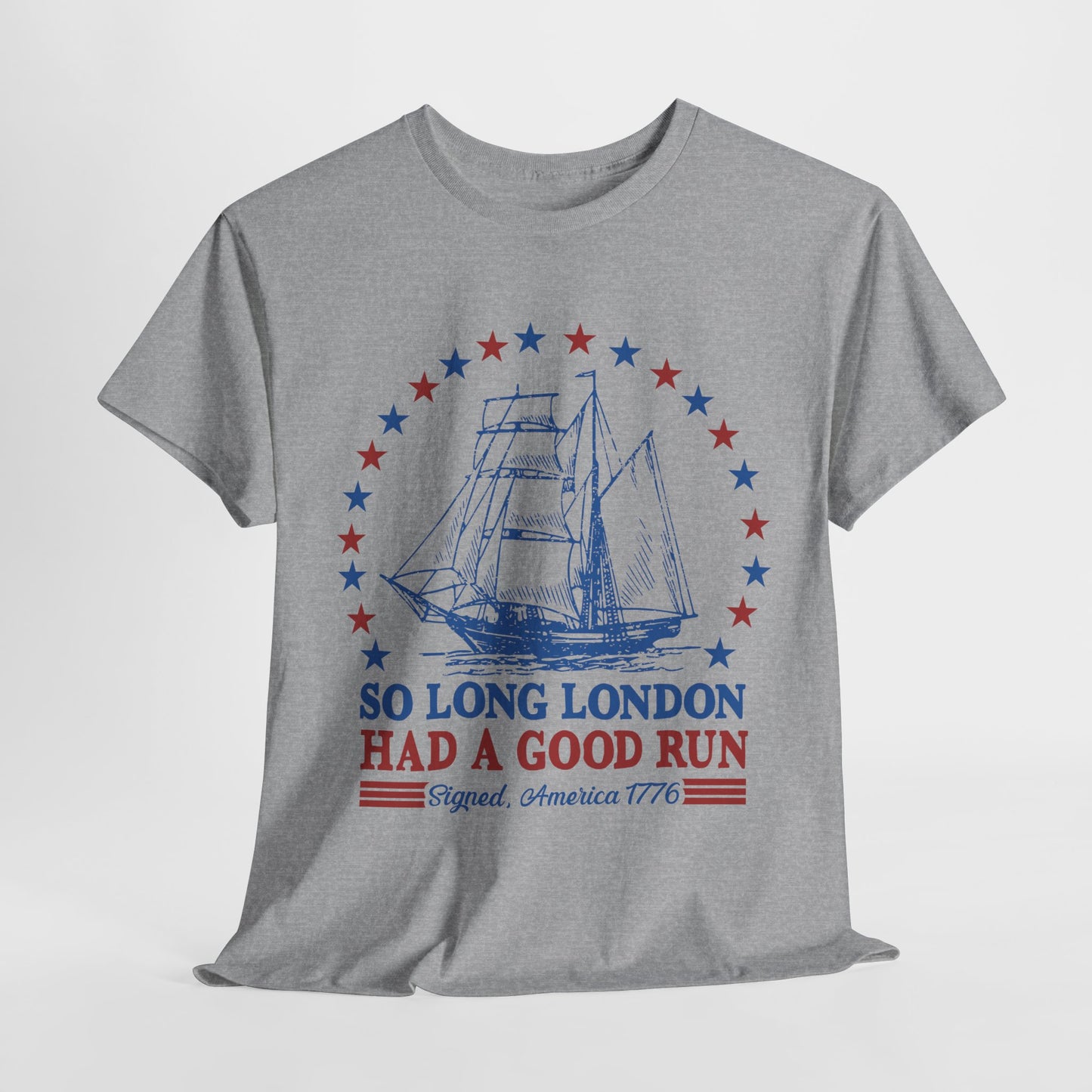 So Long London Had a Good Run T-Shirt