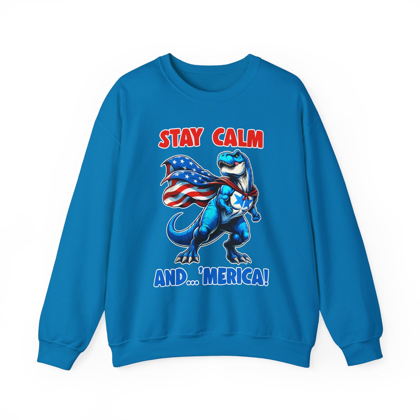 Stay Calm and... 'Merica! #1 Sweatshirt