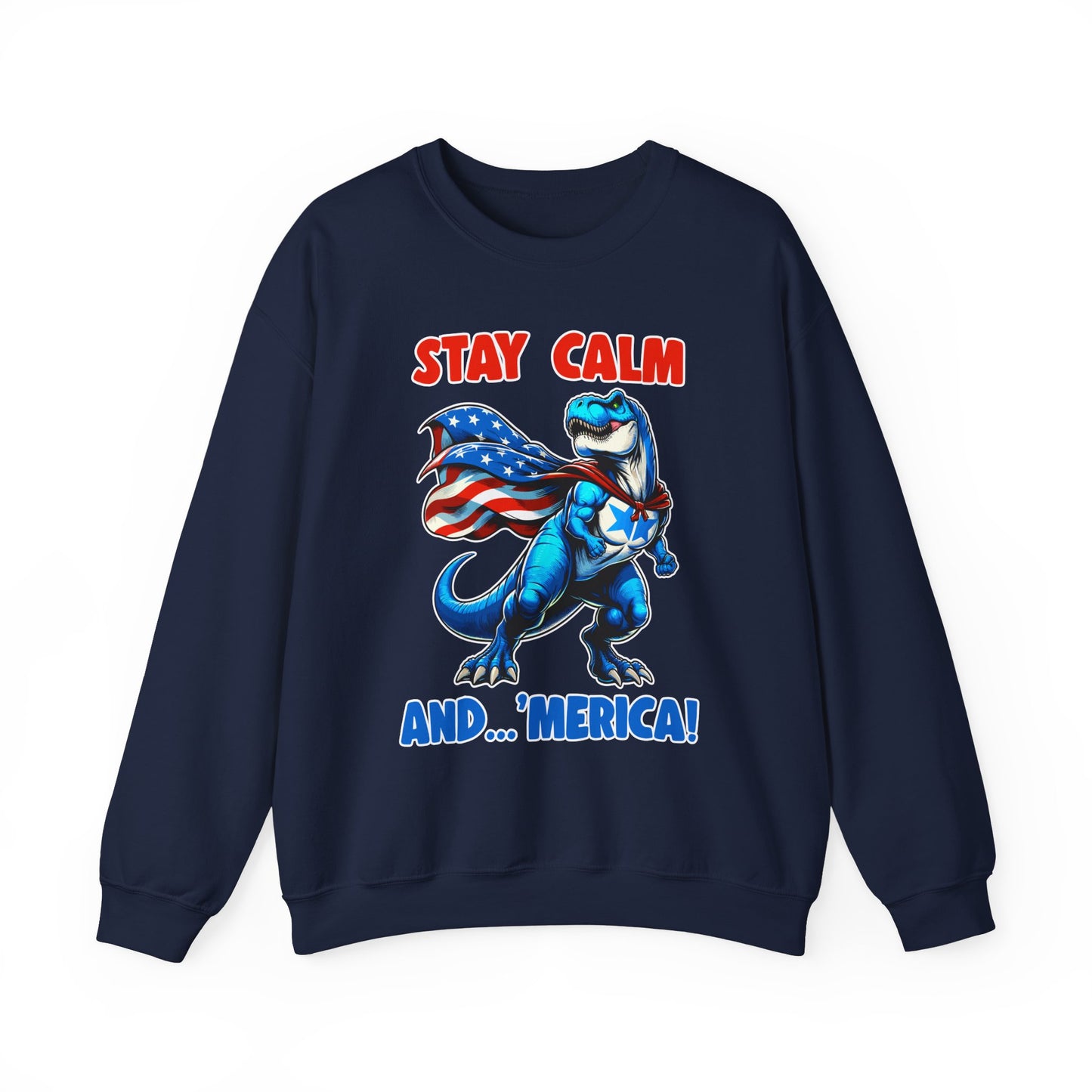 Stay Calm and... 'Merica! #1 Sweatshirt