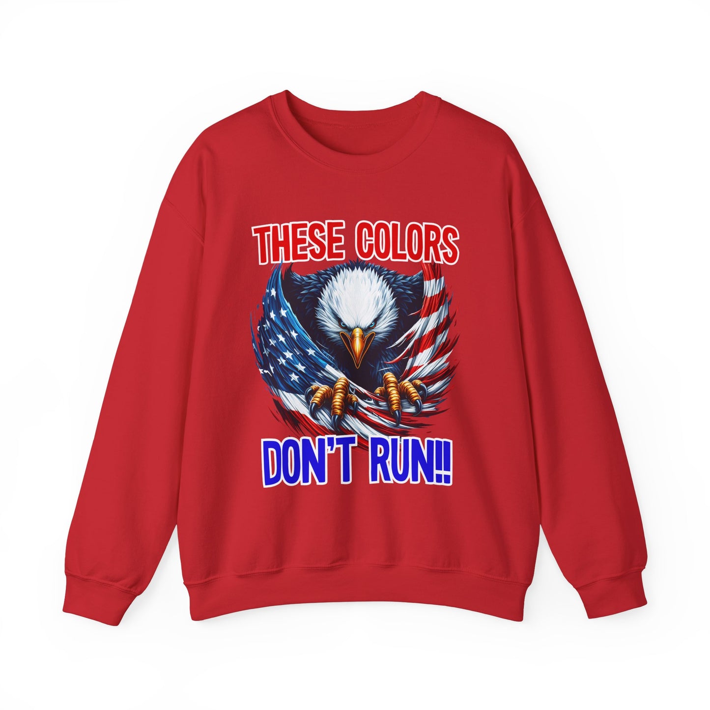 These Colors Don't Run! #2 Sweatshirt