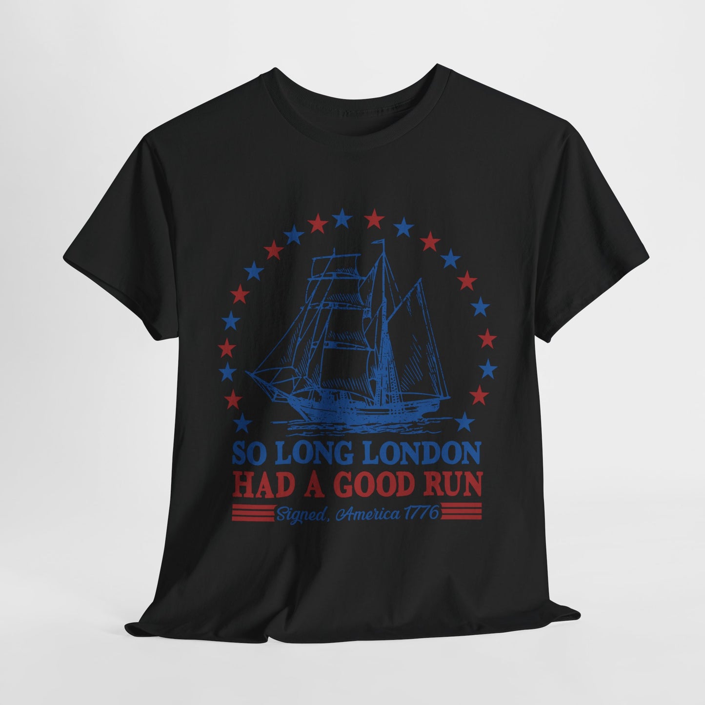 So Long London Had a Good Run T-Shirt