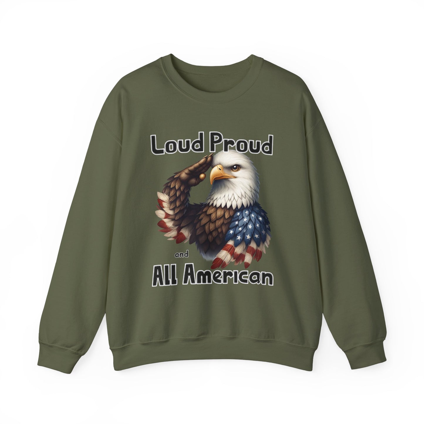 Loud Proud and All American Sweatshirt