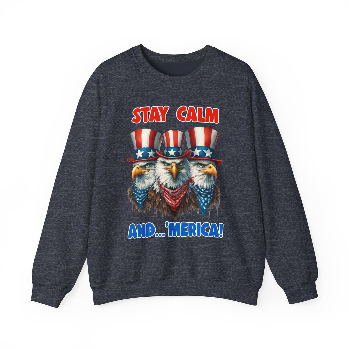 Stay Calm and... 'Merica! #2 Sweatshirt
