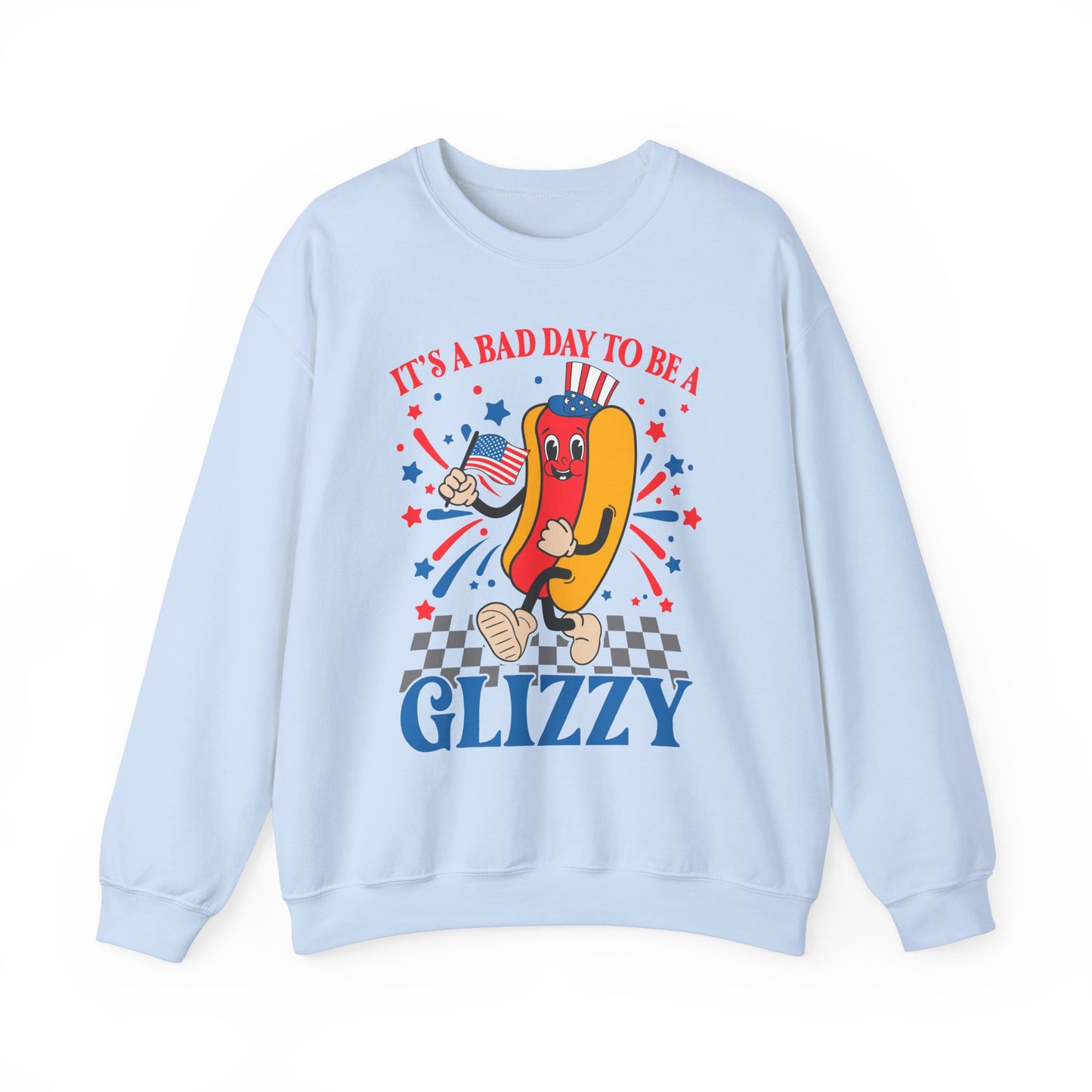 It's a Bad Day to be a Glizzy #1 Sweatshirt