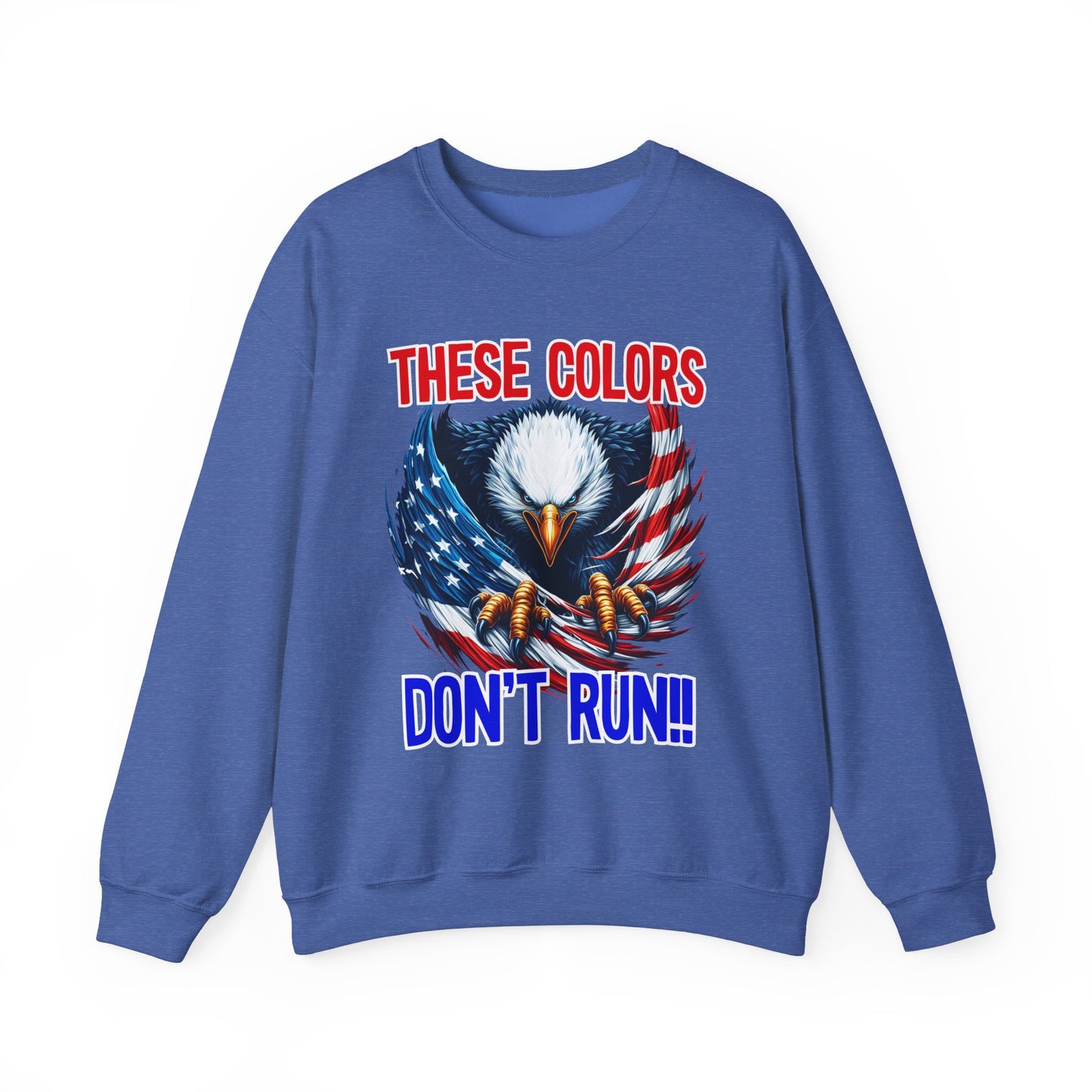 These Colors Don't Run! #2 Sweatshirt
