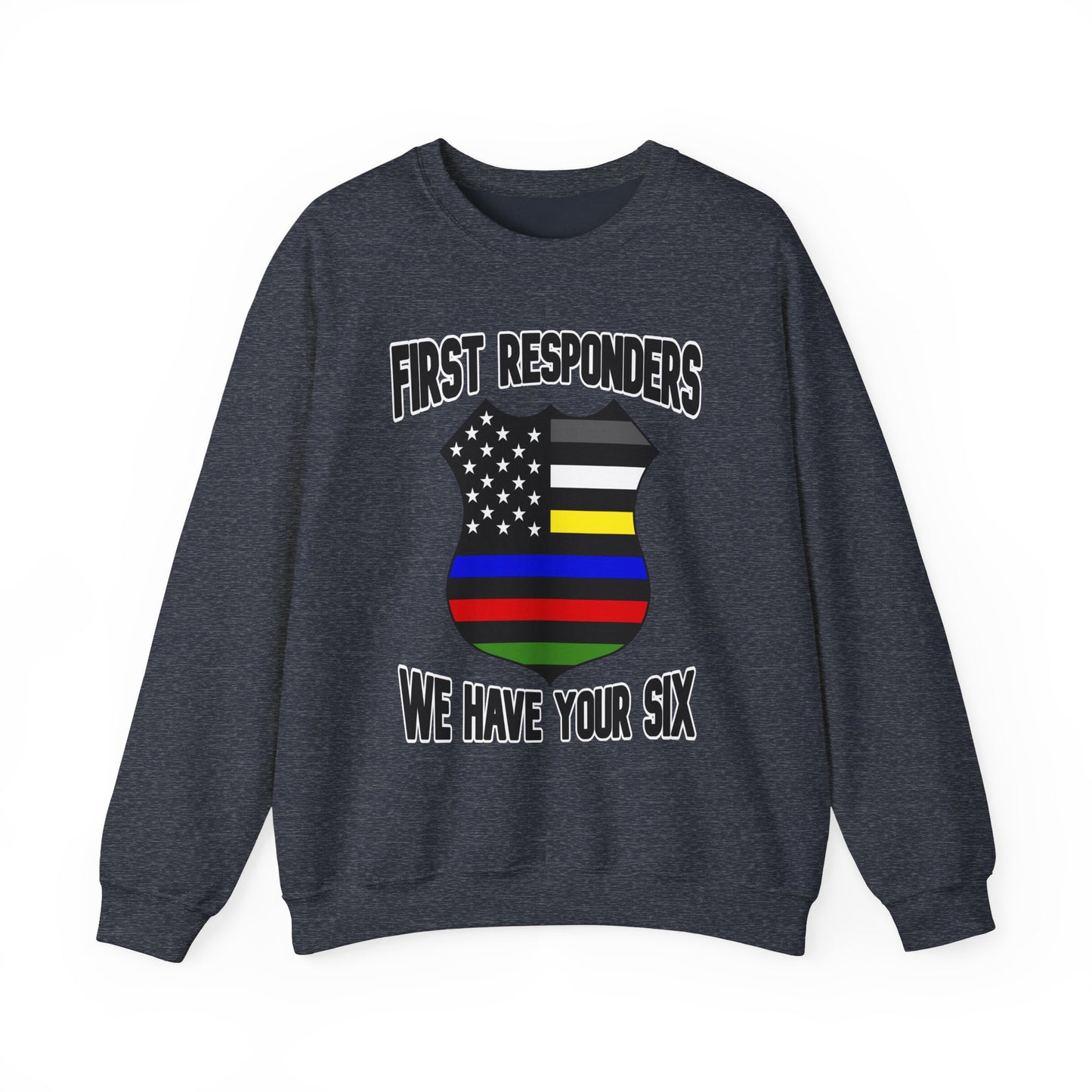 Shield - First Responders We Have Your Six Sweatshirt