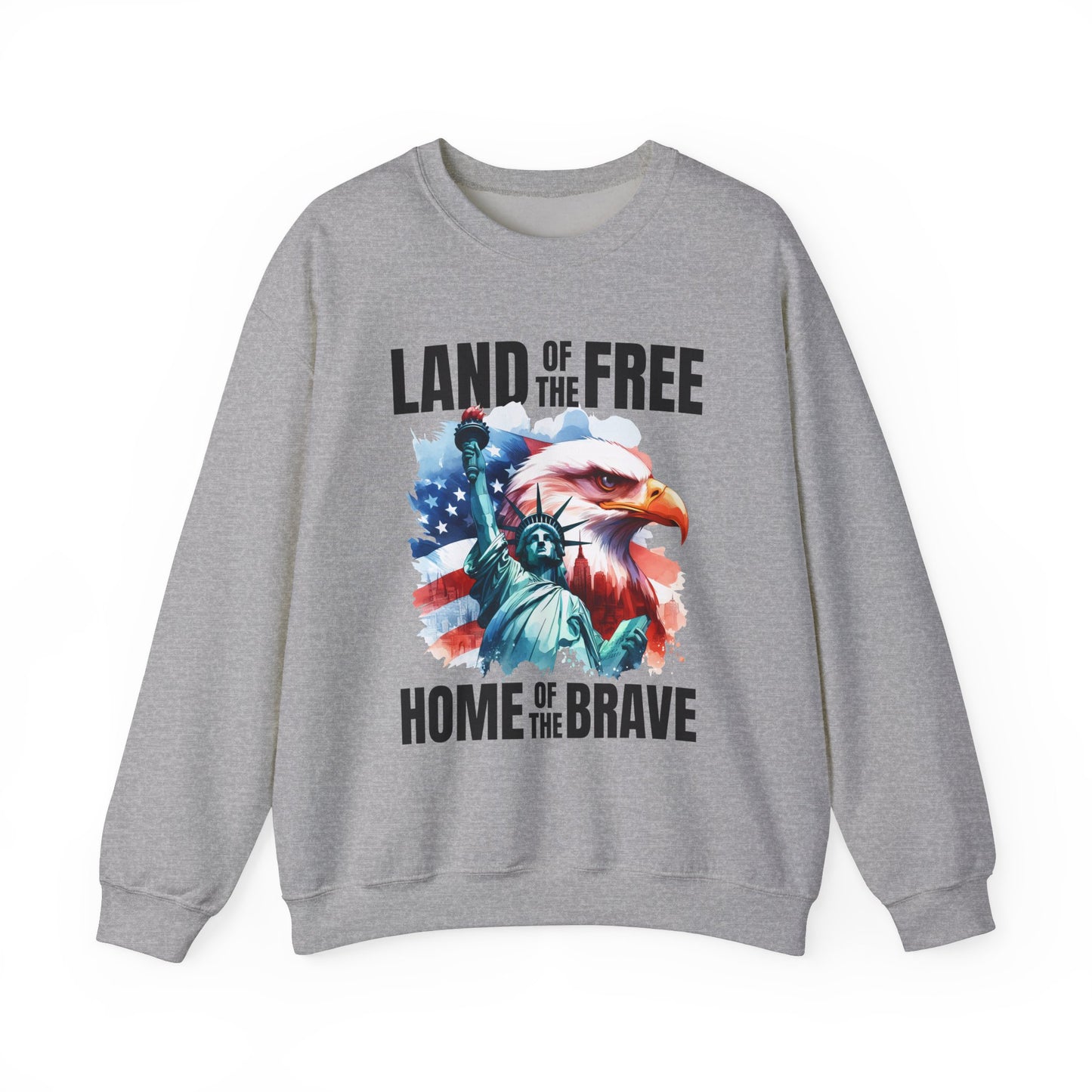 Land of the Free Home of the Brave Sweatshirt