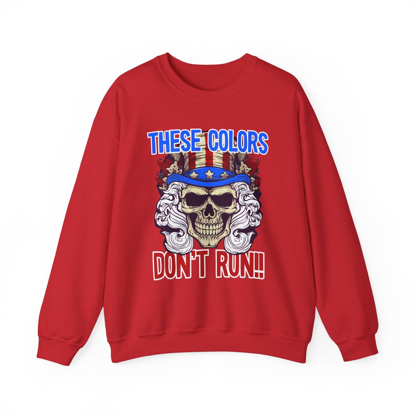 These Colors Don't Run! #3 Sweatshirt
