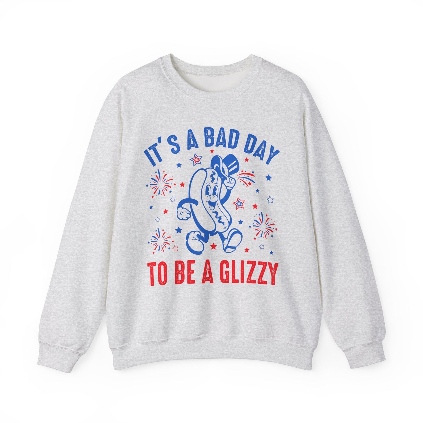 It's a Bad Day to be a Glizzy #2 Sweatshirt