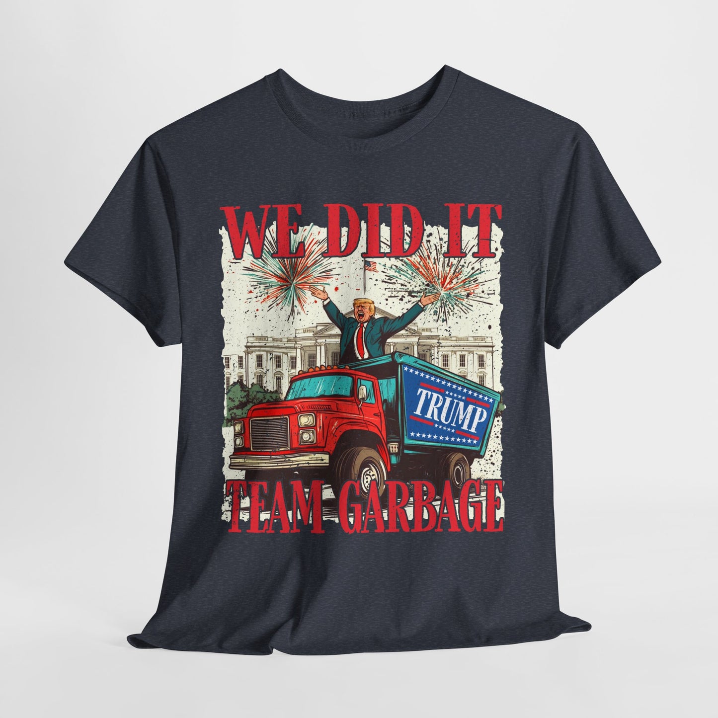 Donald Trump - Team Garbage We Did It! #1 T-Shirt