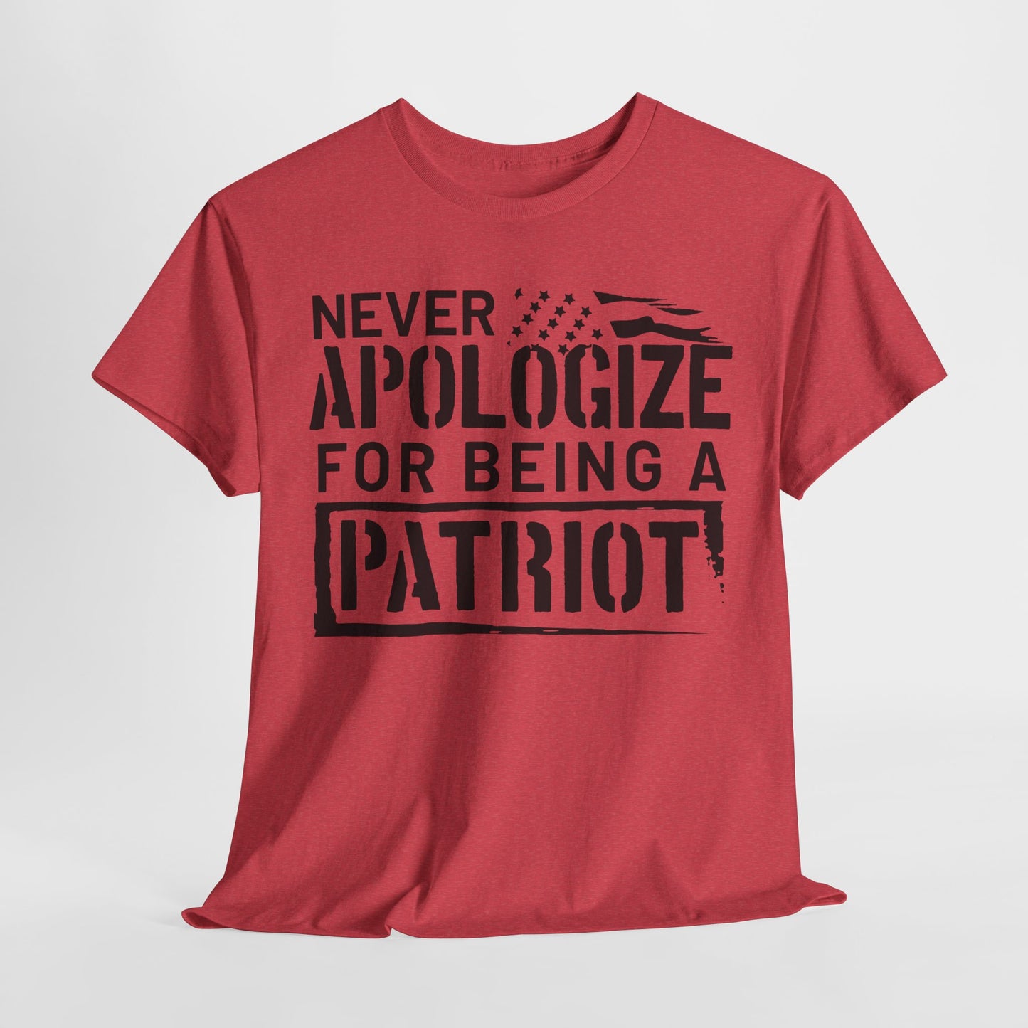 Never Apologize for Being a Patriot T-Shirt