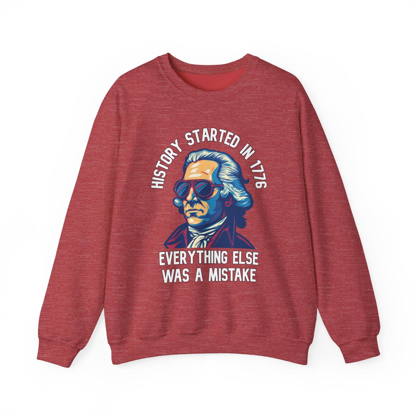 George Washington - History Started in 1776 Sweatshirt