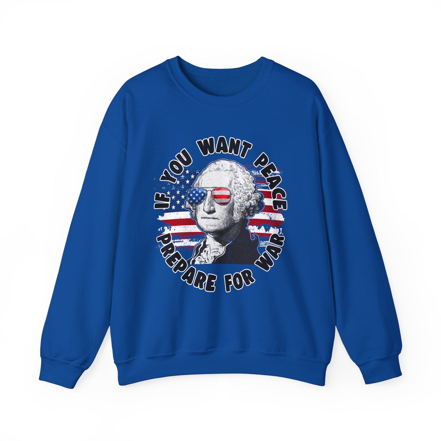 George Washington - If You Want Peace Sweatshirt