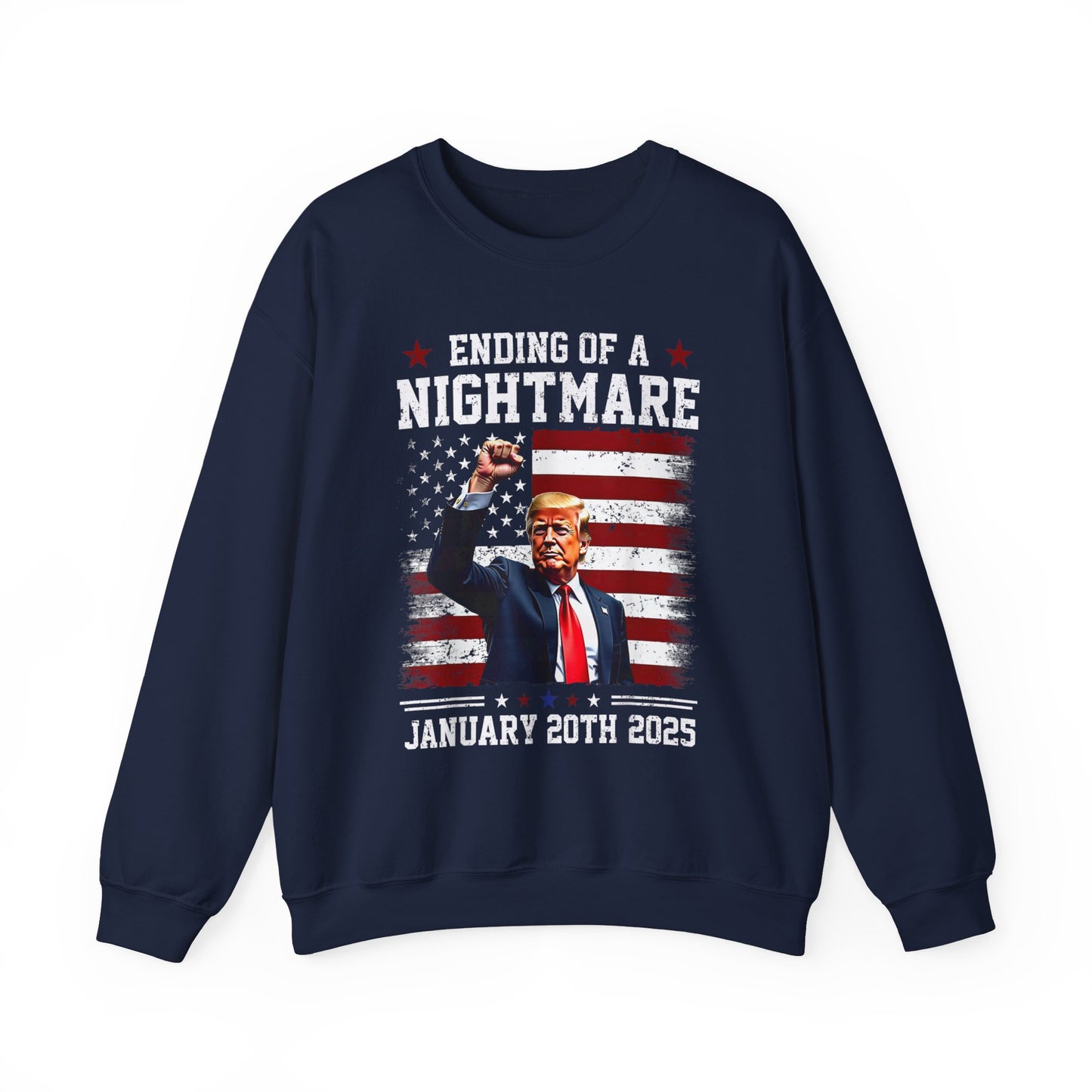 Donald Trump - Jan 20th Ending of a Nightmare Sweatshirt