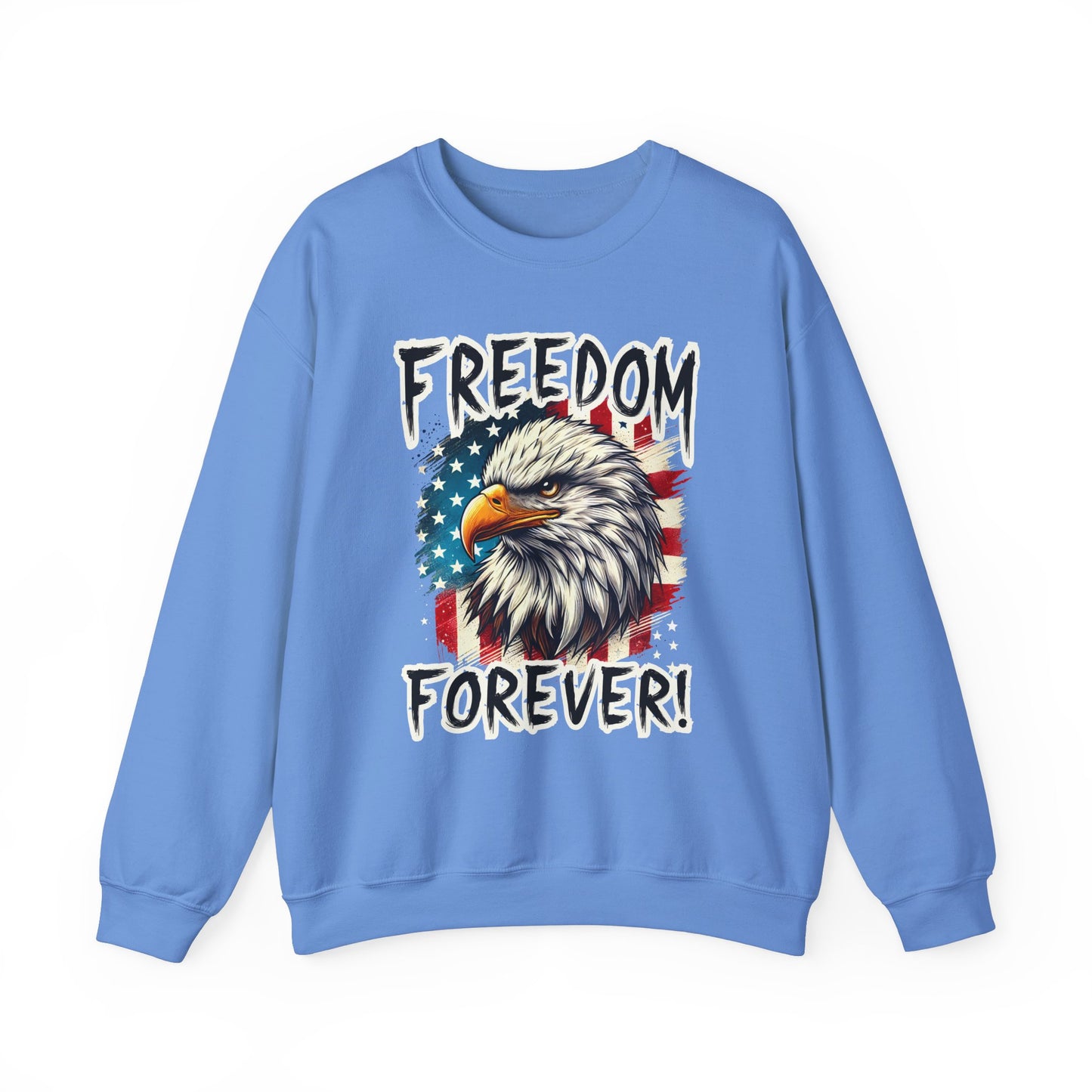 Freedom Forever! Sweatshirt