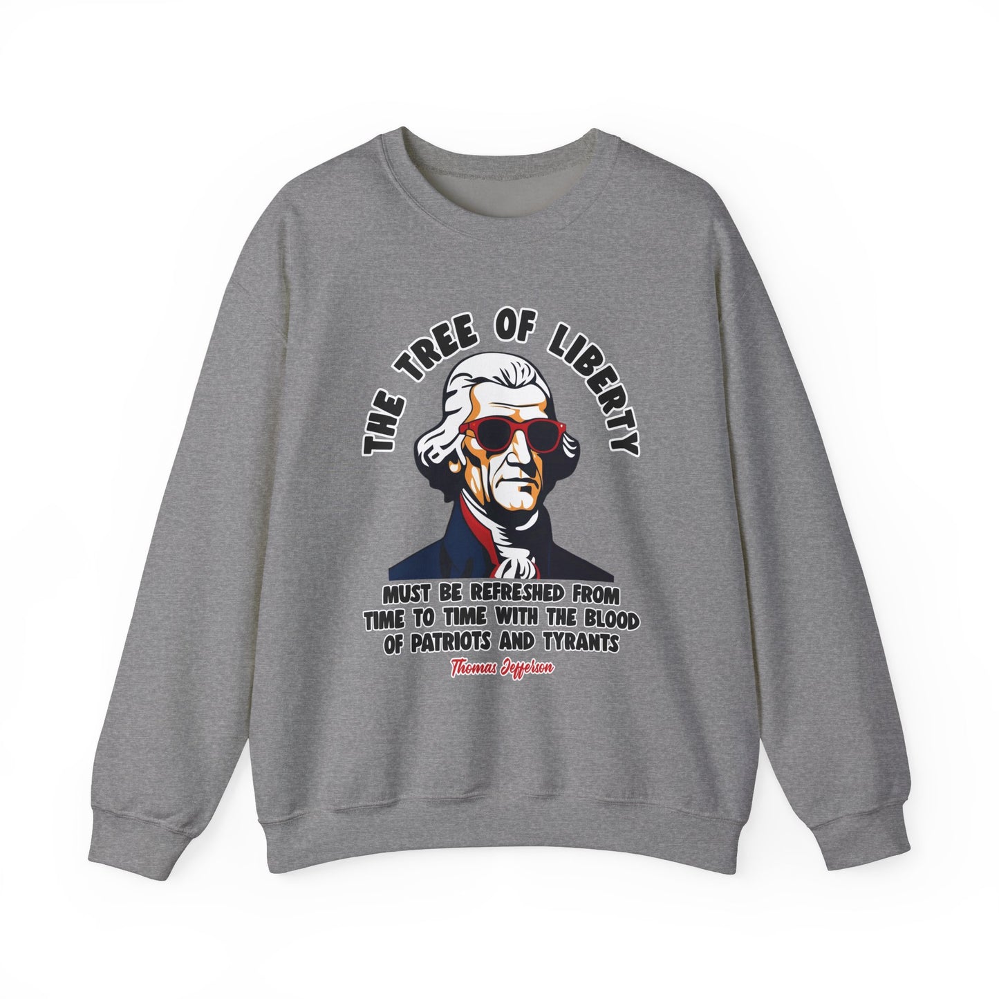 Thomas Jefferson - The Tree of Liberty Sweatshirt