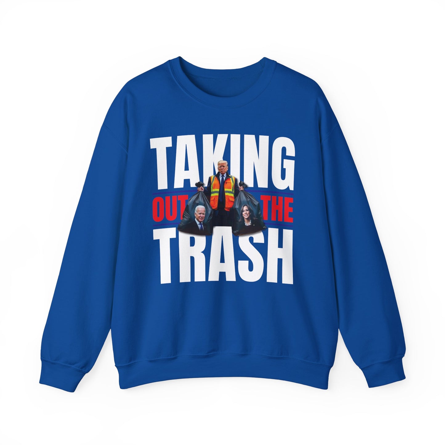 Donald Trump - Taking Out the Trash Sweatshirt