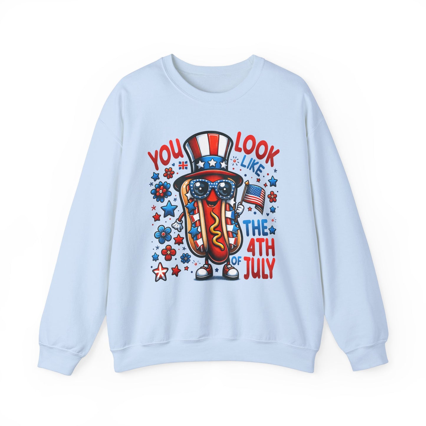 You Look Like the 4th of July #2 Sweatshirt