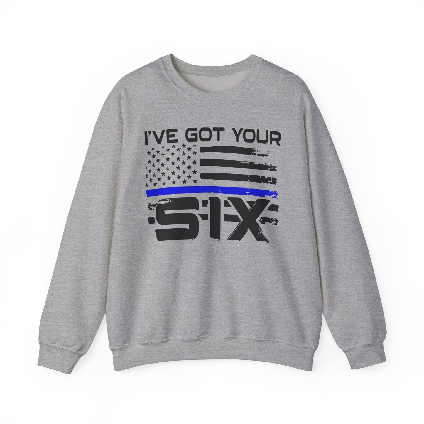 I've Got Your Six - Law Enforcement Sweatshirt