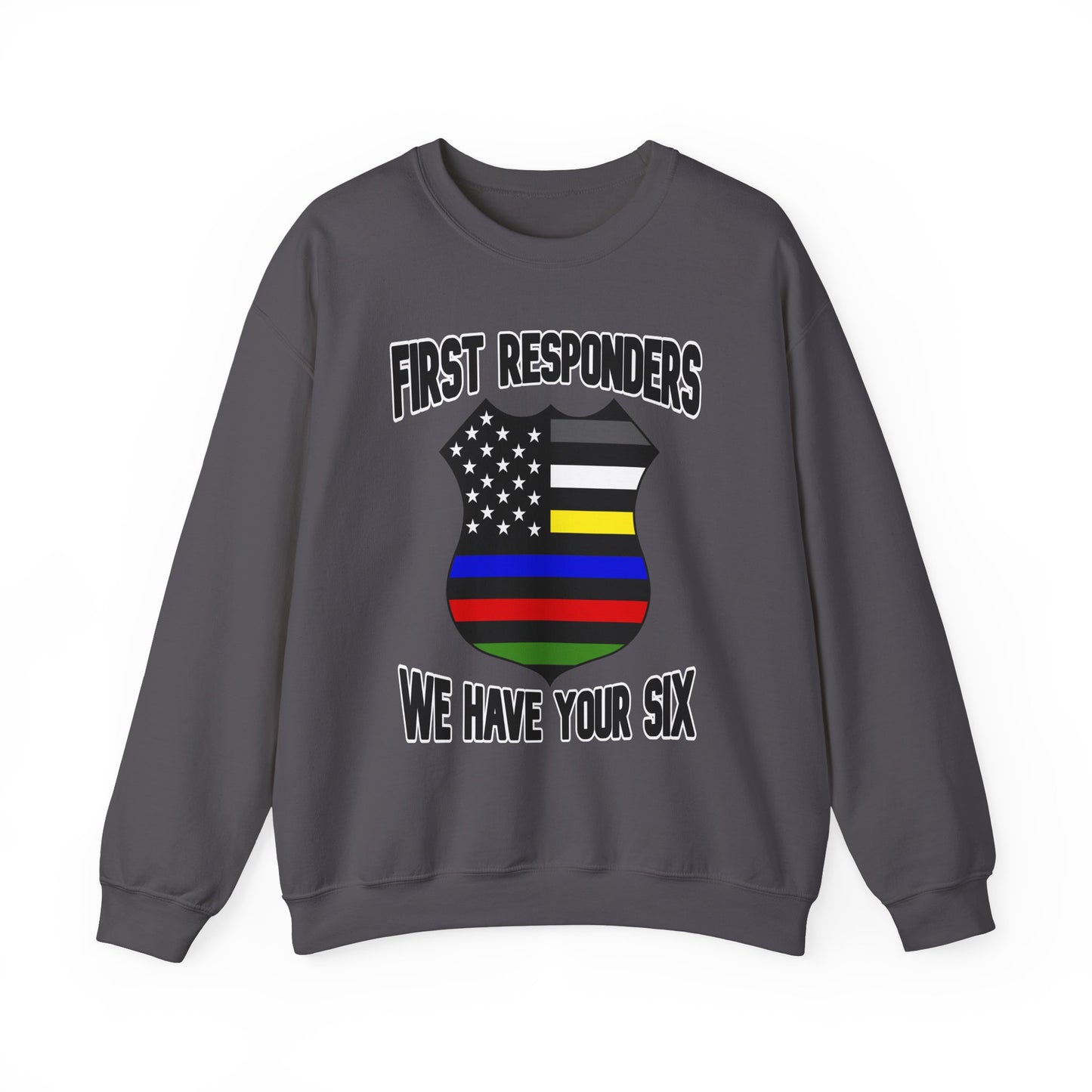 Shield - First Responders We Have Your Six Sweatshirt