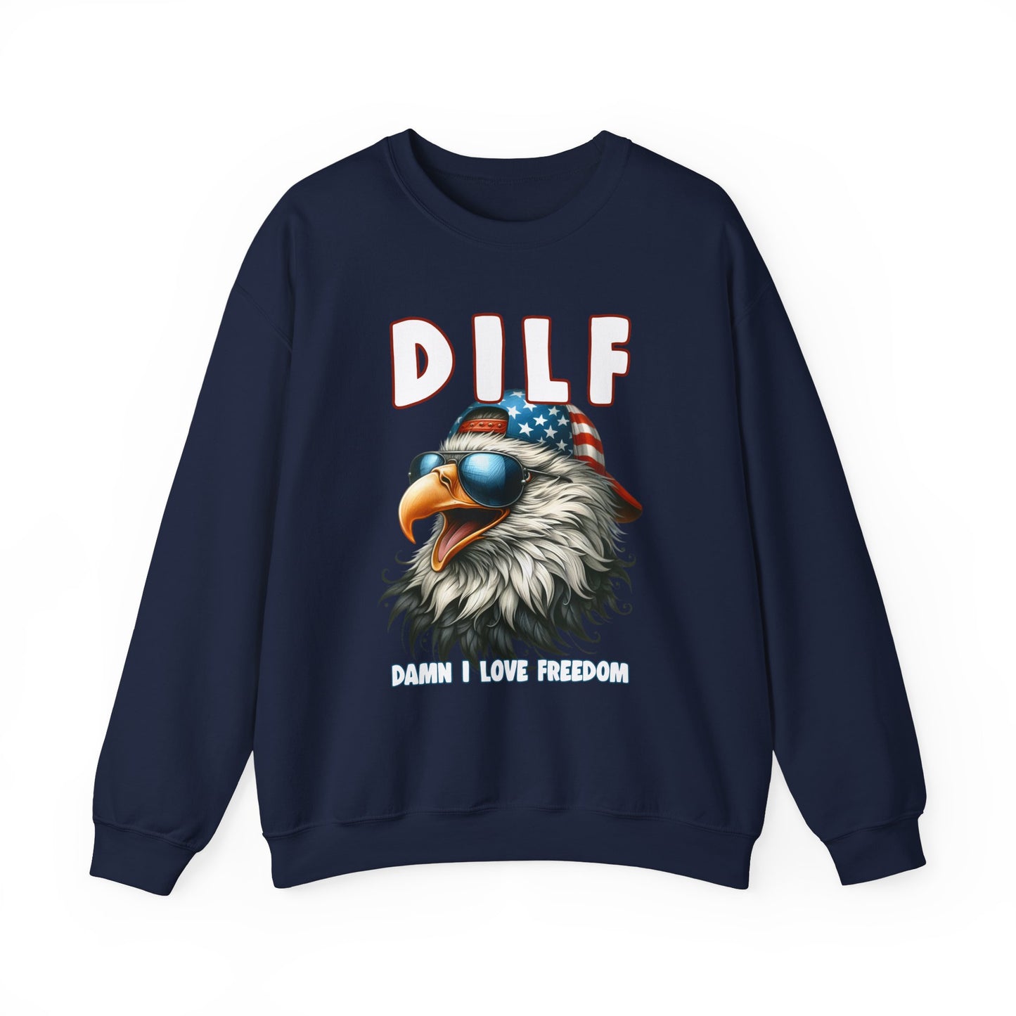 DILF - Damn I Love Freedom #1 Sweatshirt