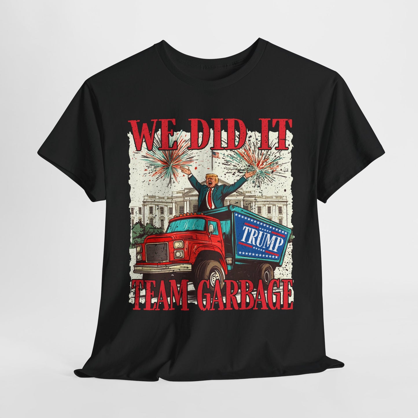 Donald Trump - Team Garbage We Did It! #1 T-Shirt
