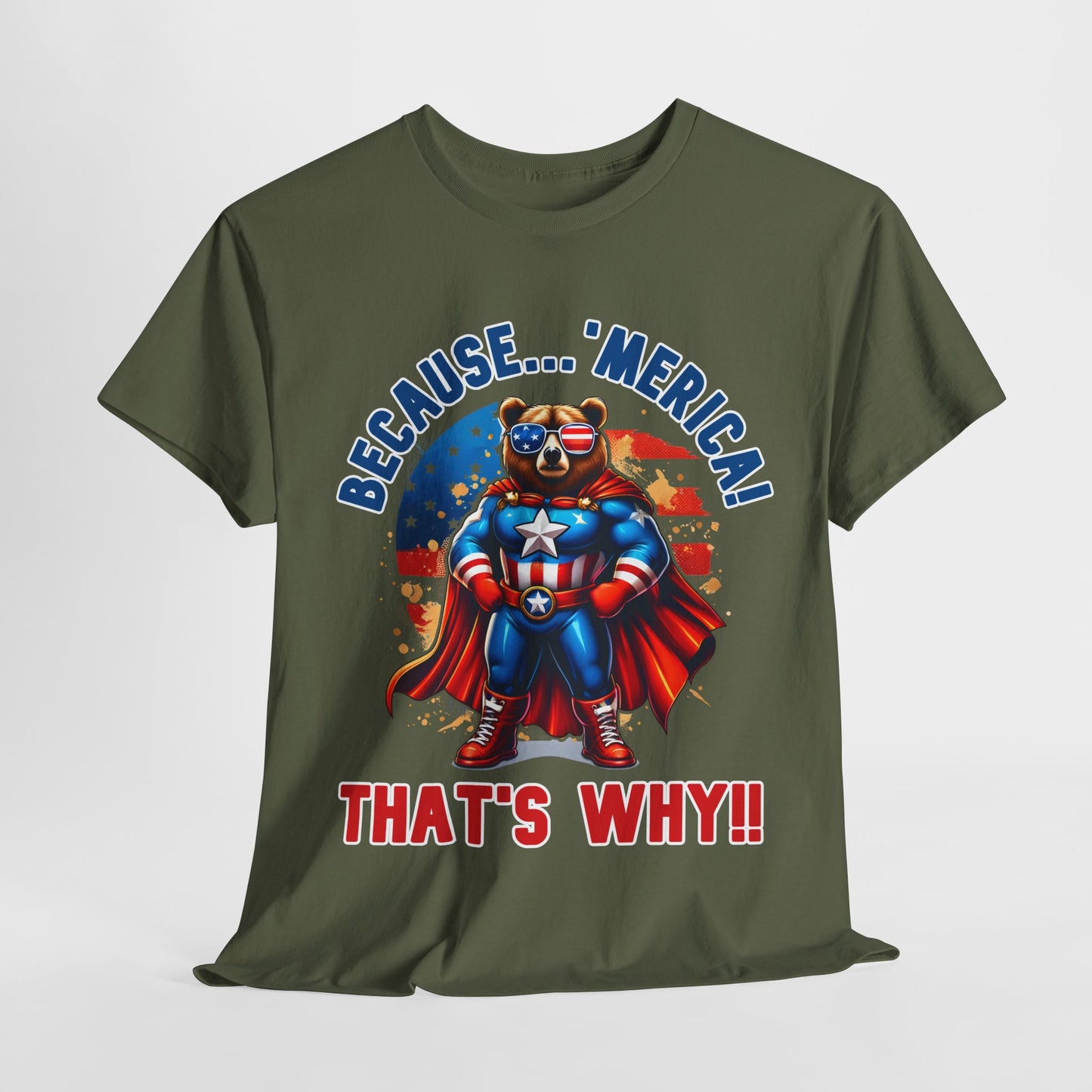 Because 'Merica! That's Why!! #2 T-Shirt