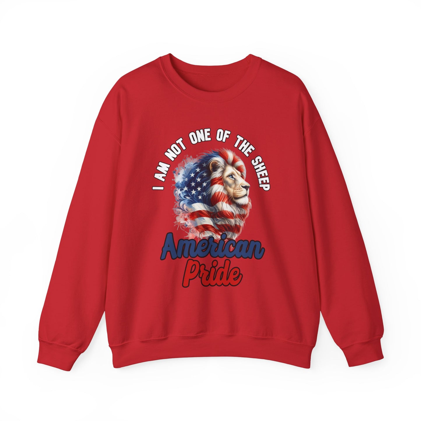 I Am Not One of the Sheep - American Pride Sweatshirt