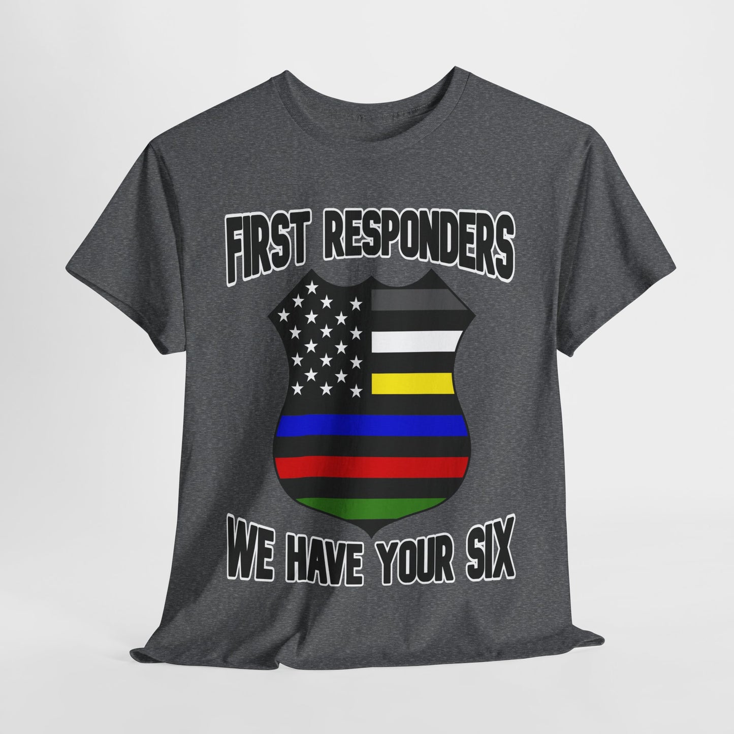Shield - First Responders We Have Your Six T-Shirt