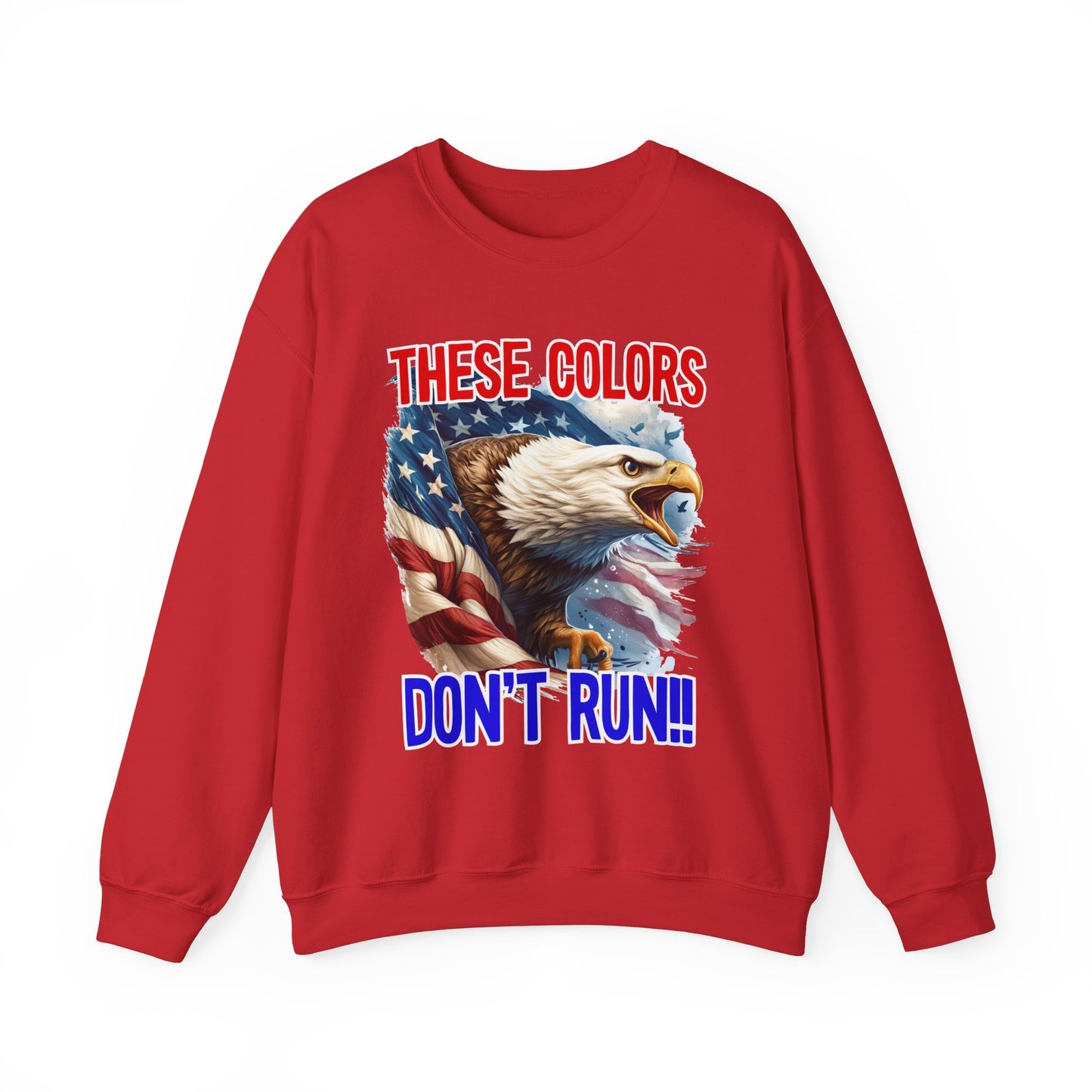 These Colors Don't Run! #1 Sweatshirt