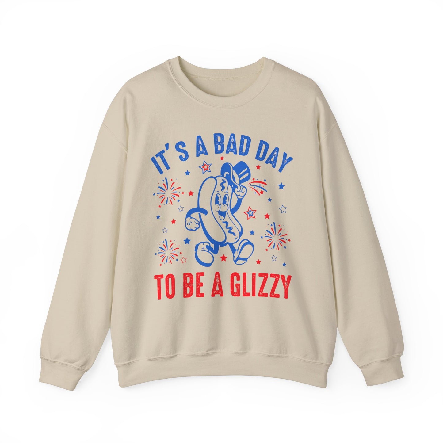 It's a Bad Day to be a Glizzy #2 Sweatshirt