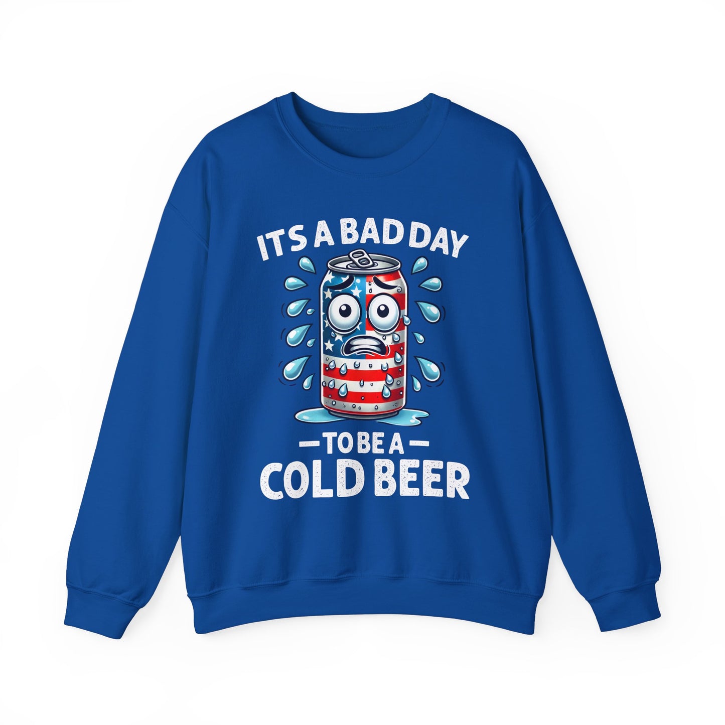 It's a Bad Day to be a Cold Beer Sweatshirt