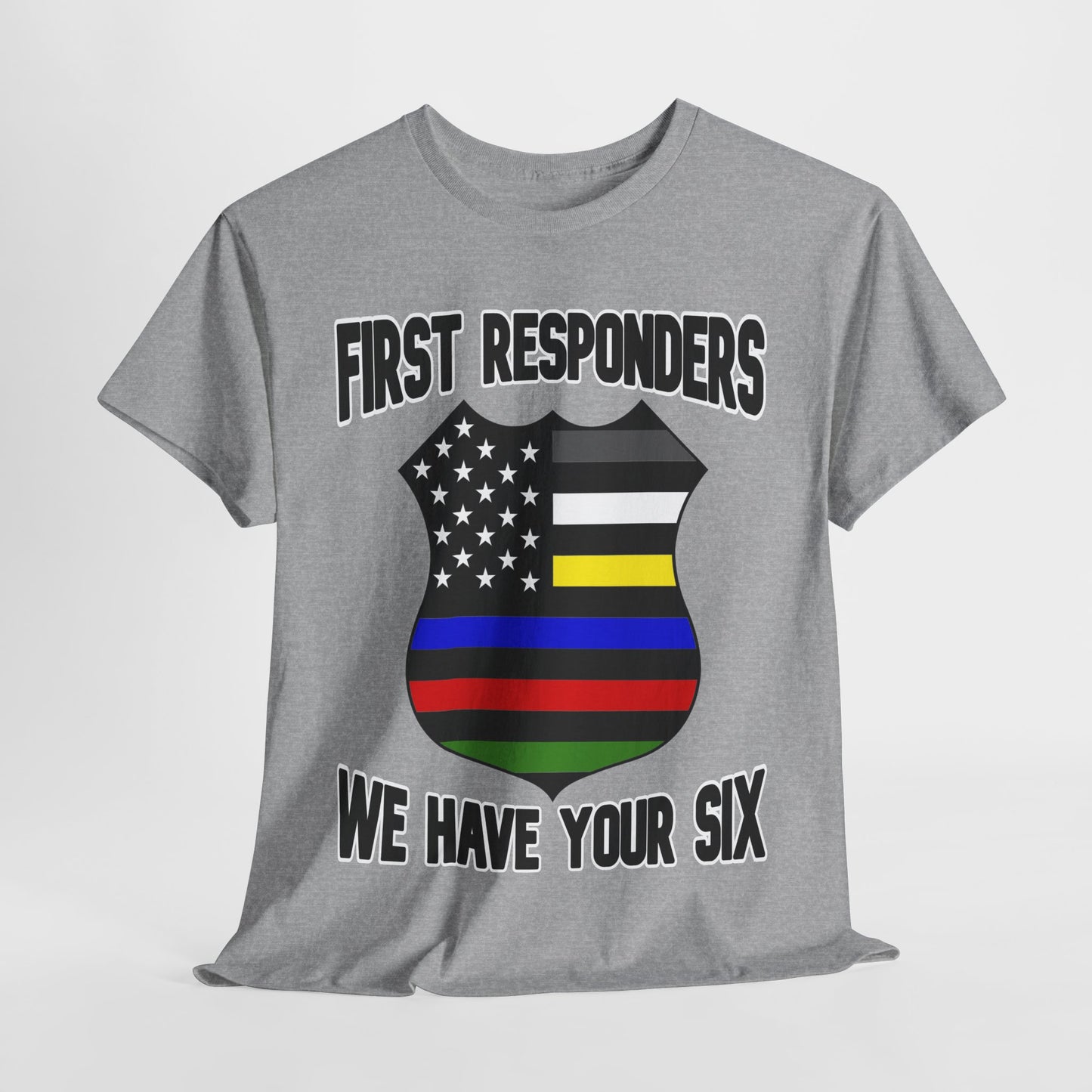 Shield - First Responders We Have Your Six T-Shirt