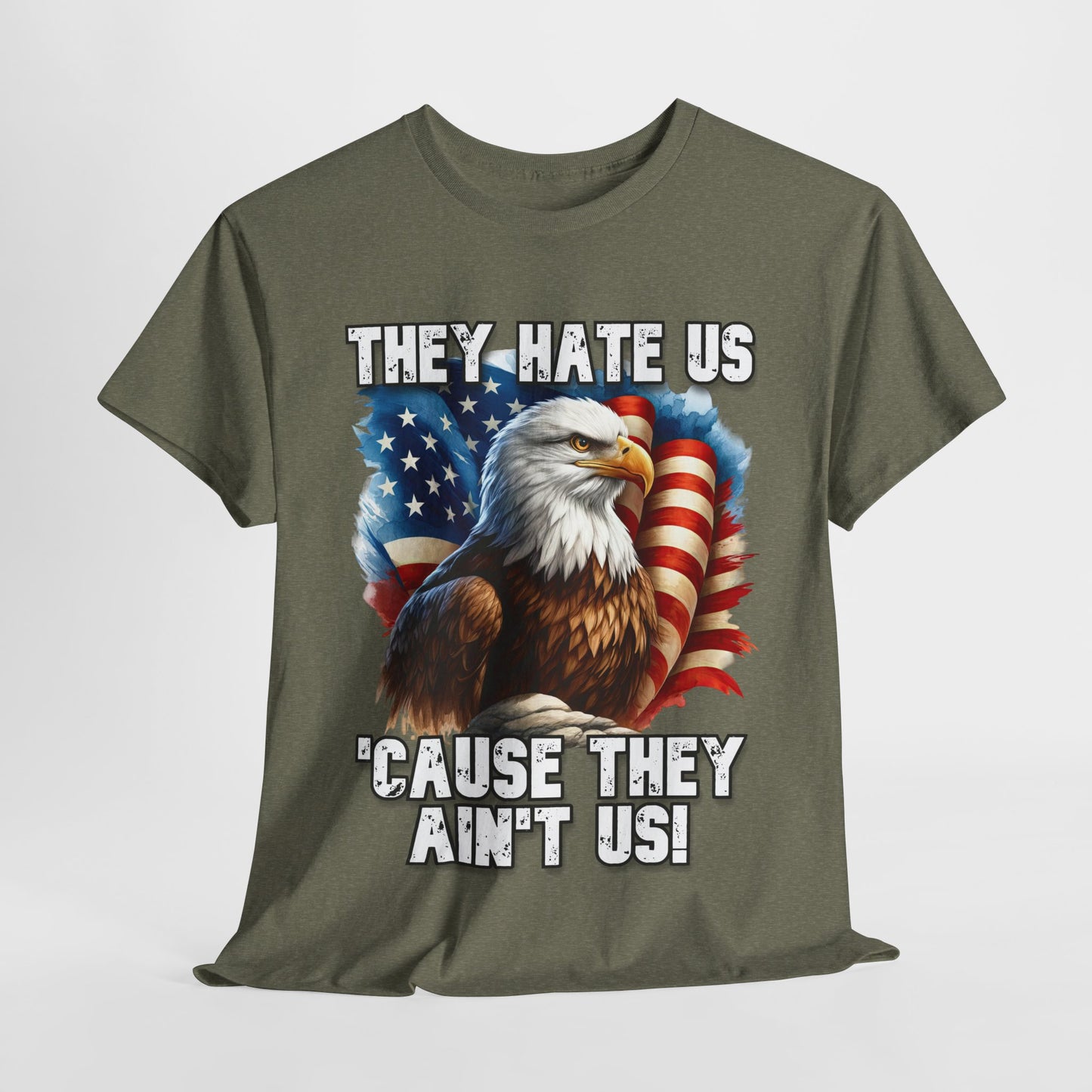 They Hate Us 'Cause They Ain't Us! - Bald Eagle T-Shirt