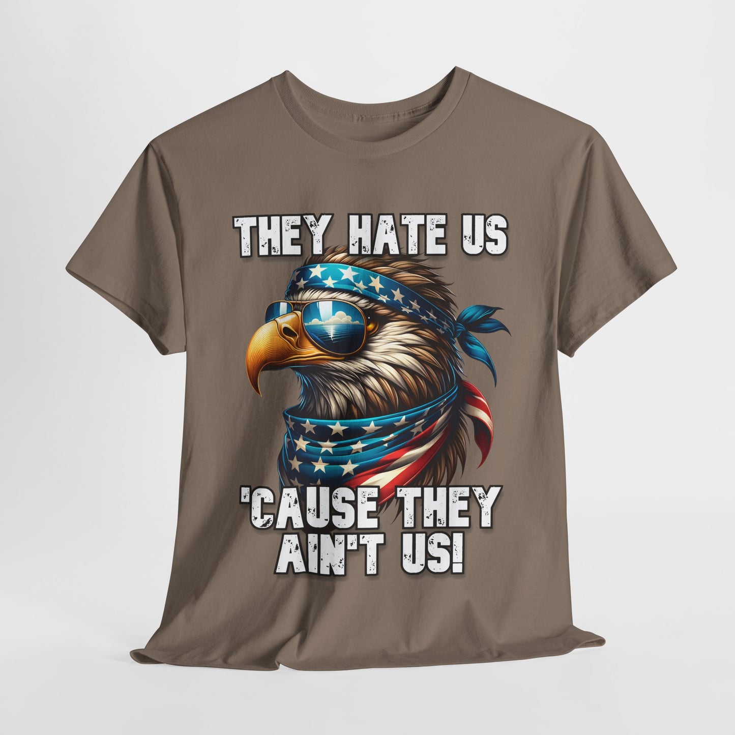 They Hate Us 'Cause They Ain't Us! - Eagle with Shades T-Shirt